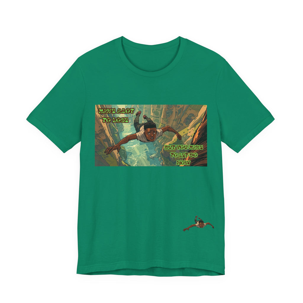 Men T-Shirt —Have Alot to Lose