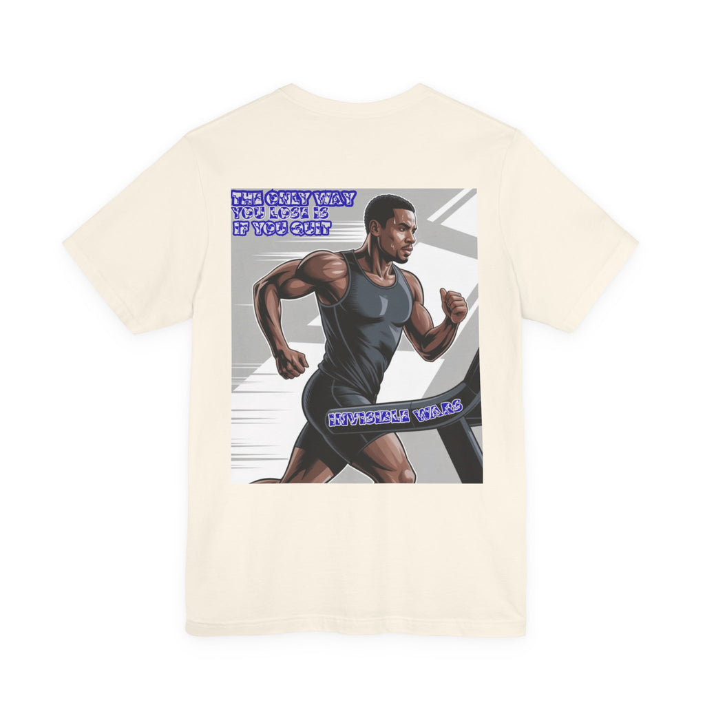 Men T-shirt -The Only Way you Lose