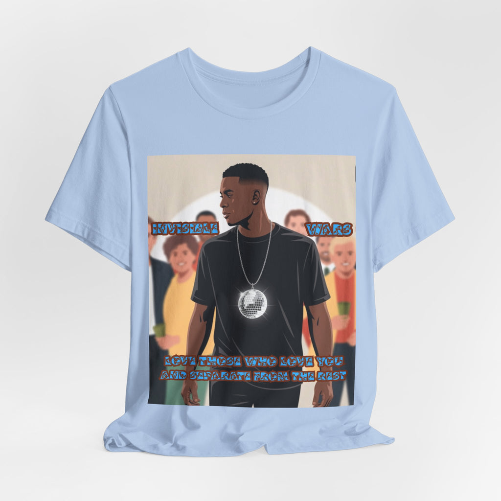 Men  T-Shirt- Love Those Who Love You