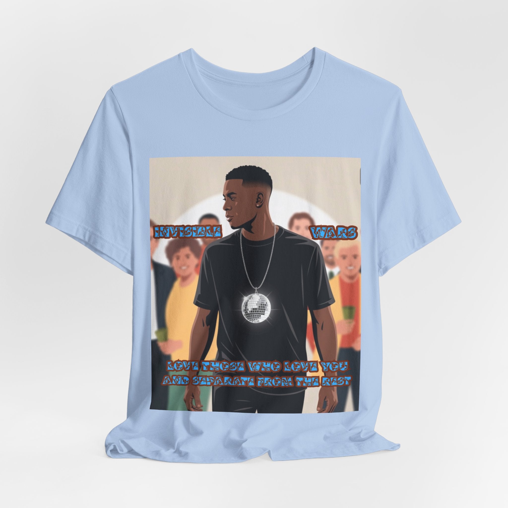 Men  T-Shirt- Love Those Who Love You