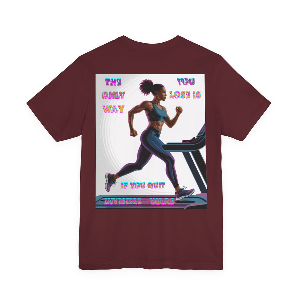 Women T-shirt — The Only Way You Lose