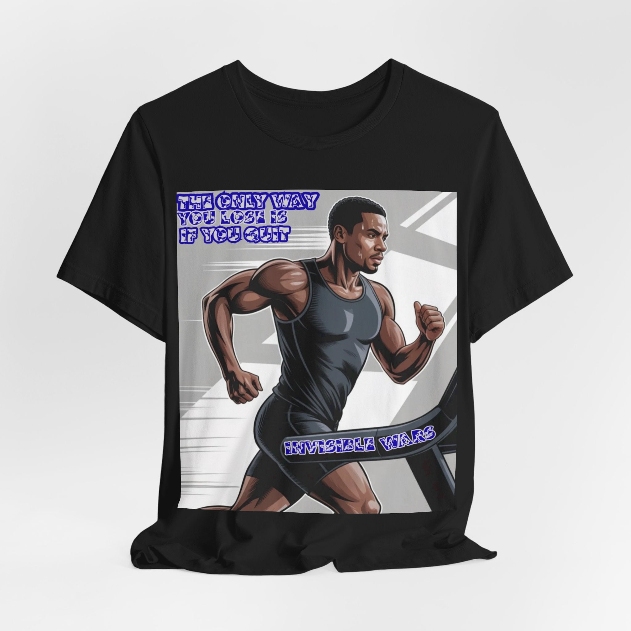 Men T‑Shirt — The only way you lose