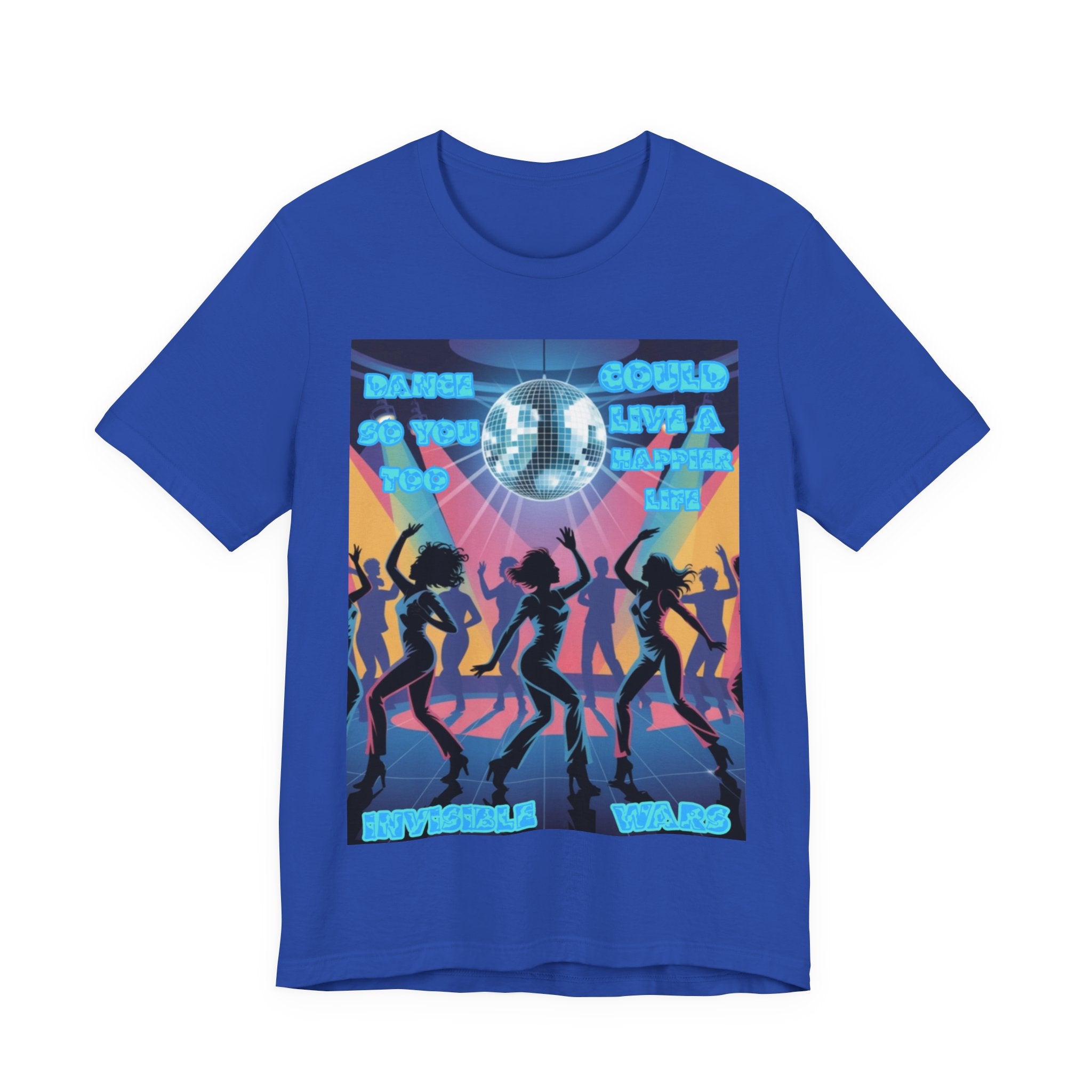 Women Tee — 'Dance So You Too Could Live A Happier Life