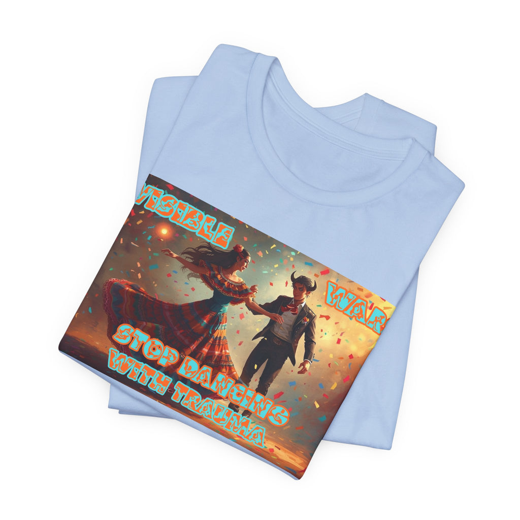 Women T-Shirt- Stop Dancing with Trauma