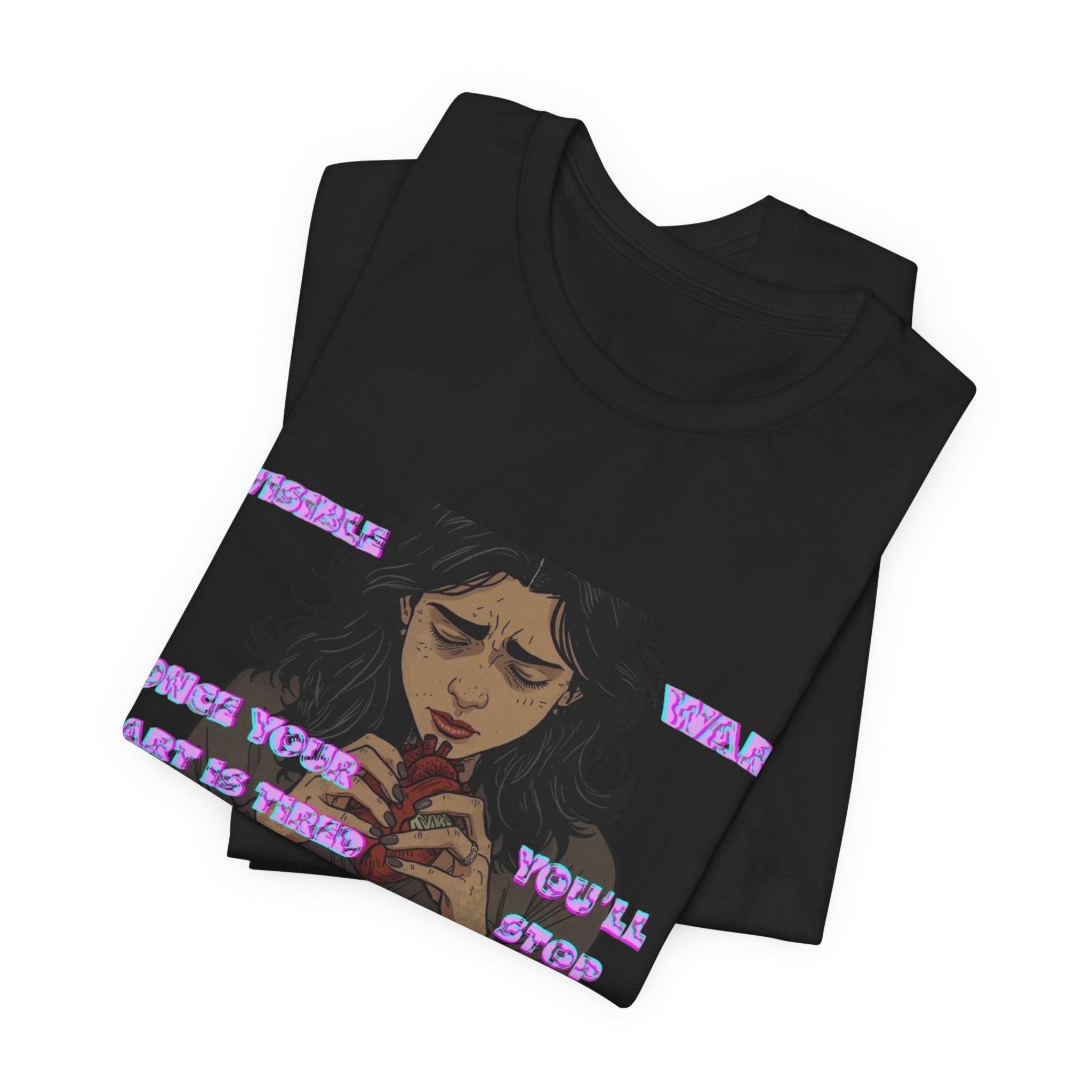 Women T-Shirt — Once your Heart Is Tired