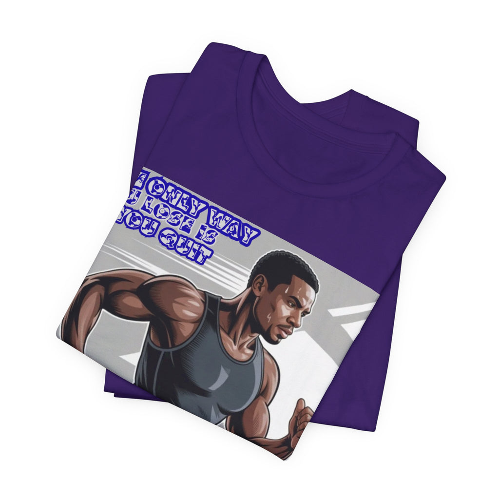 Men T‑Shirt — The only way you lose