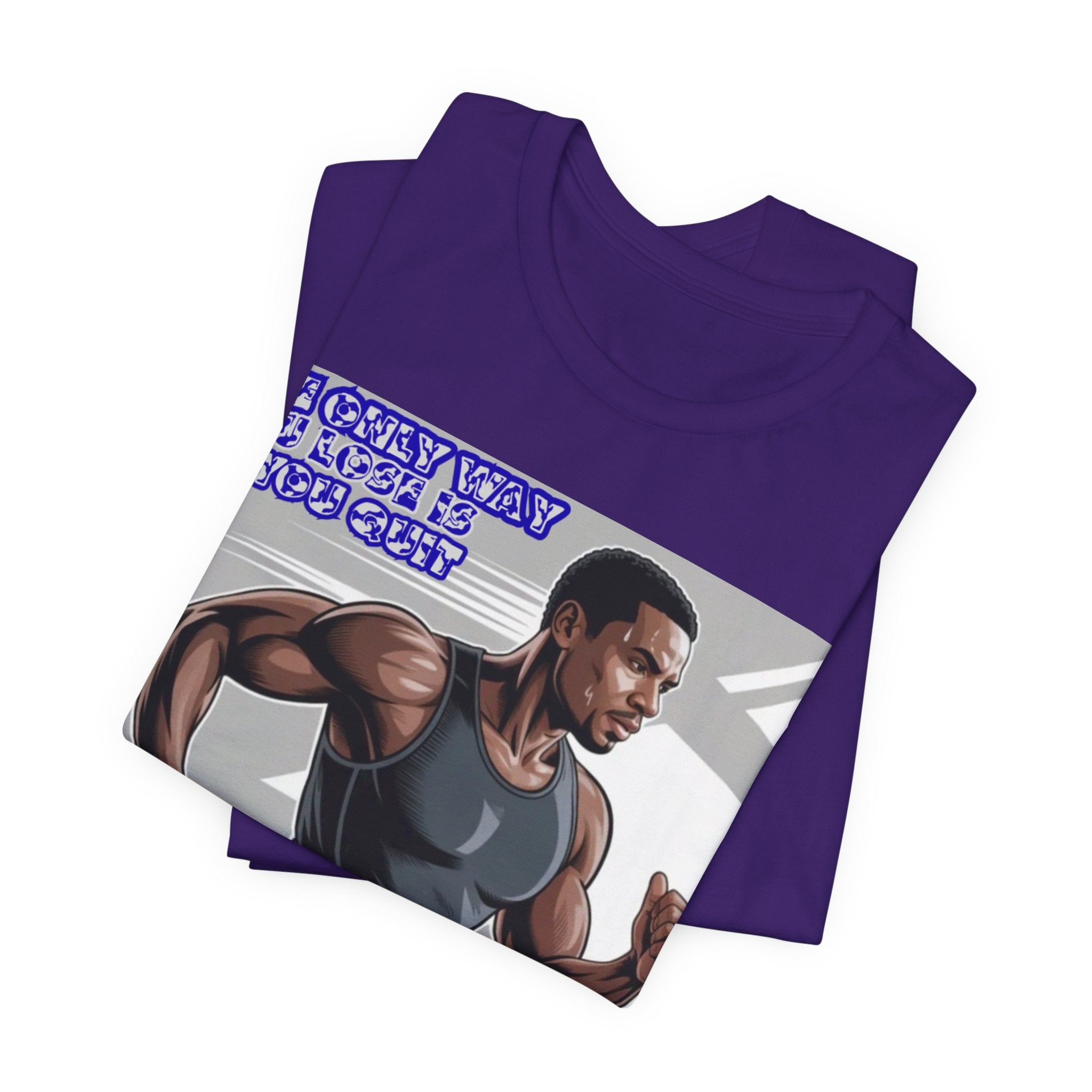 Men T‑Shirt — The only way you lose