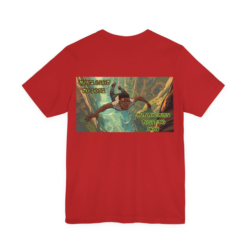 Men T-shirt - Have A Lot to Lose