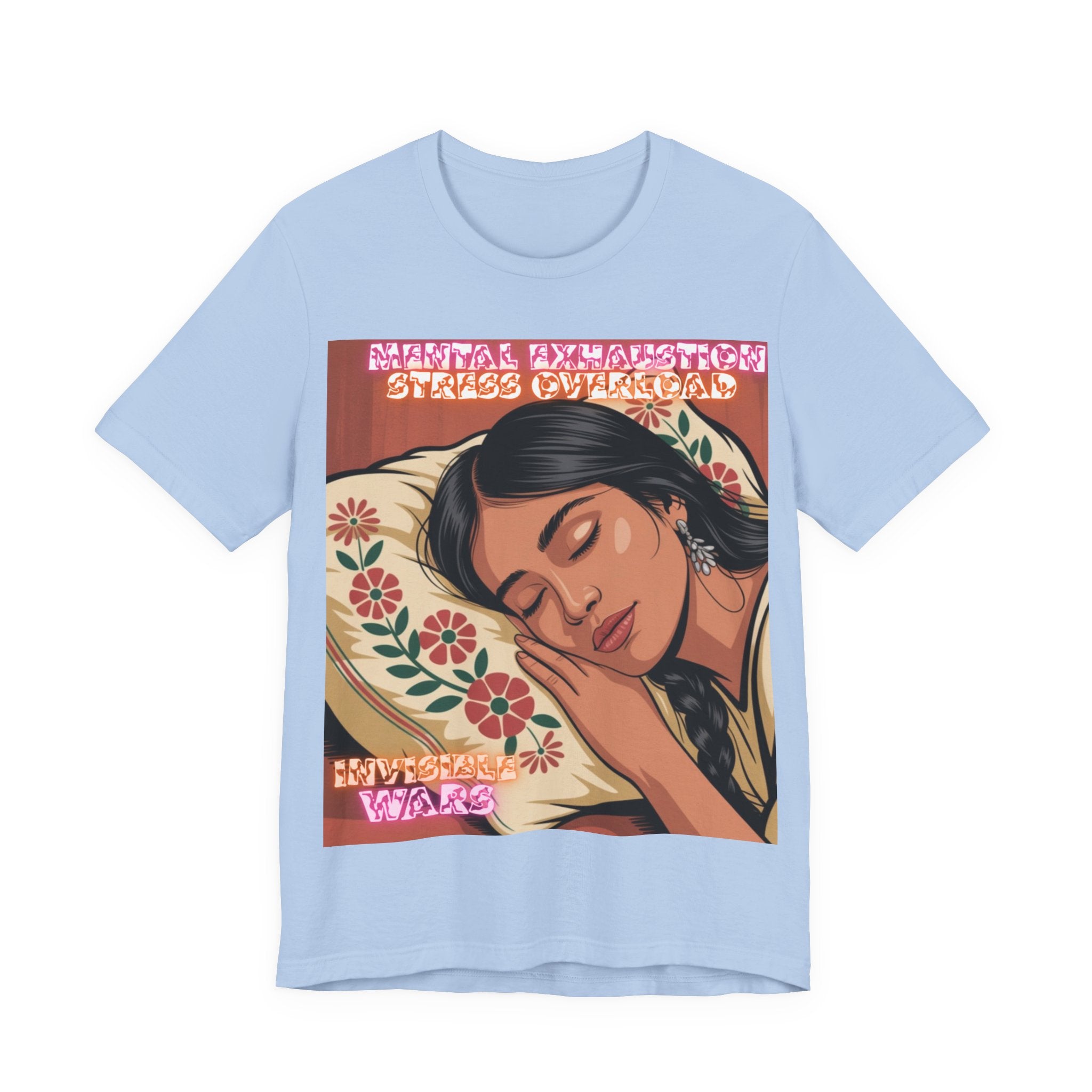 Women T-Shirt -Mental Exhaustion Invisible Wars