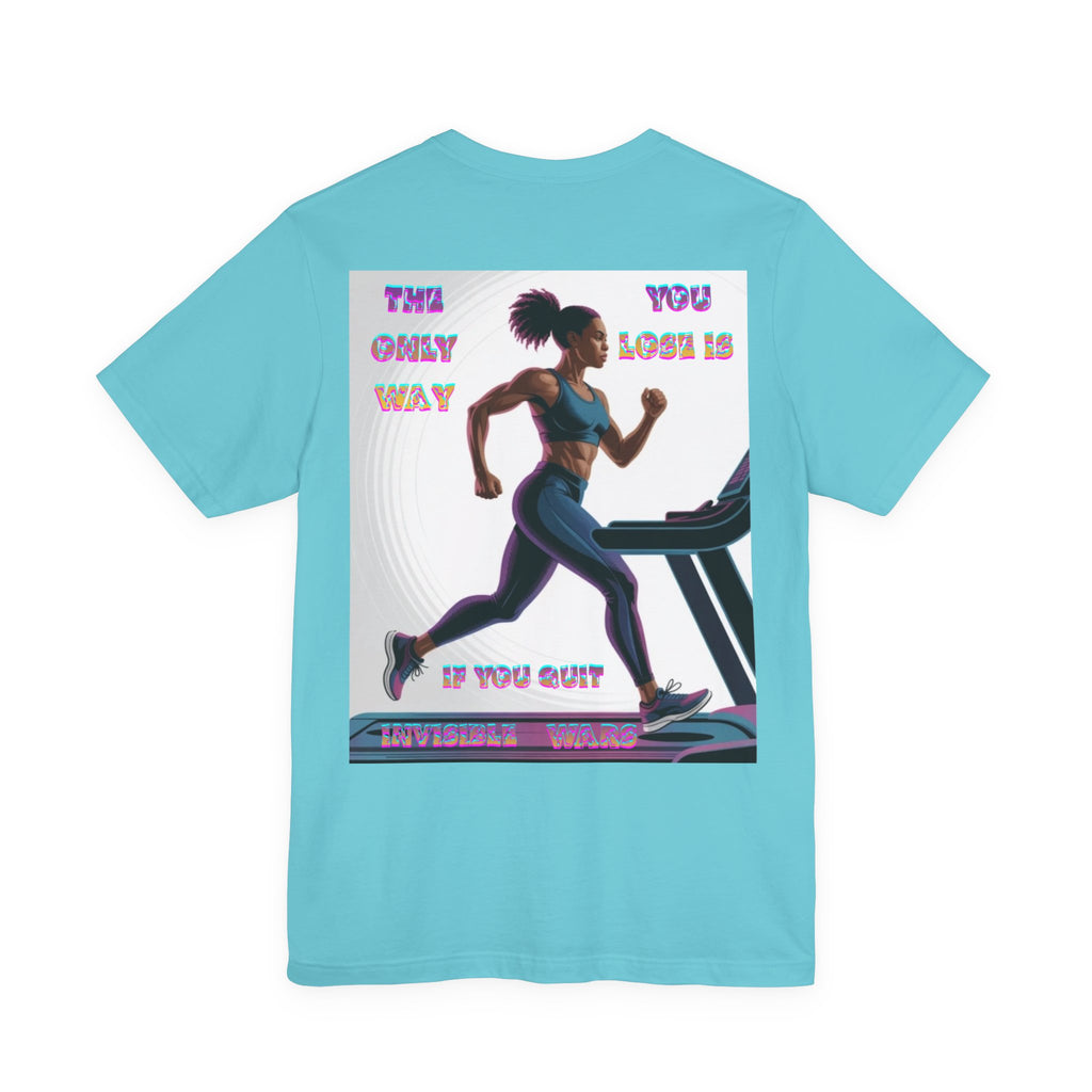 Women T-shirt — The Only Way You Lose