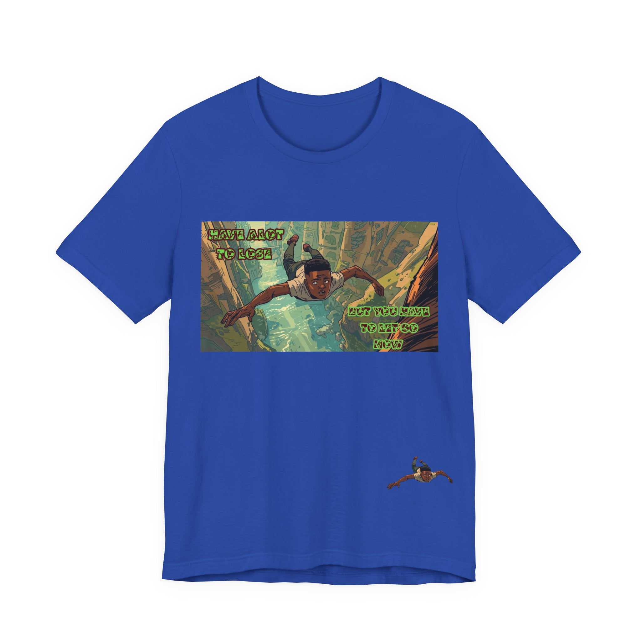 Men T-Shirt —Have Alot to Lose