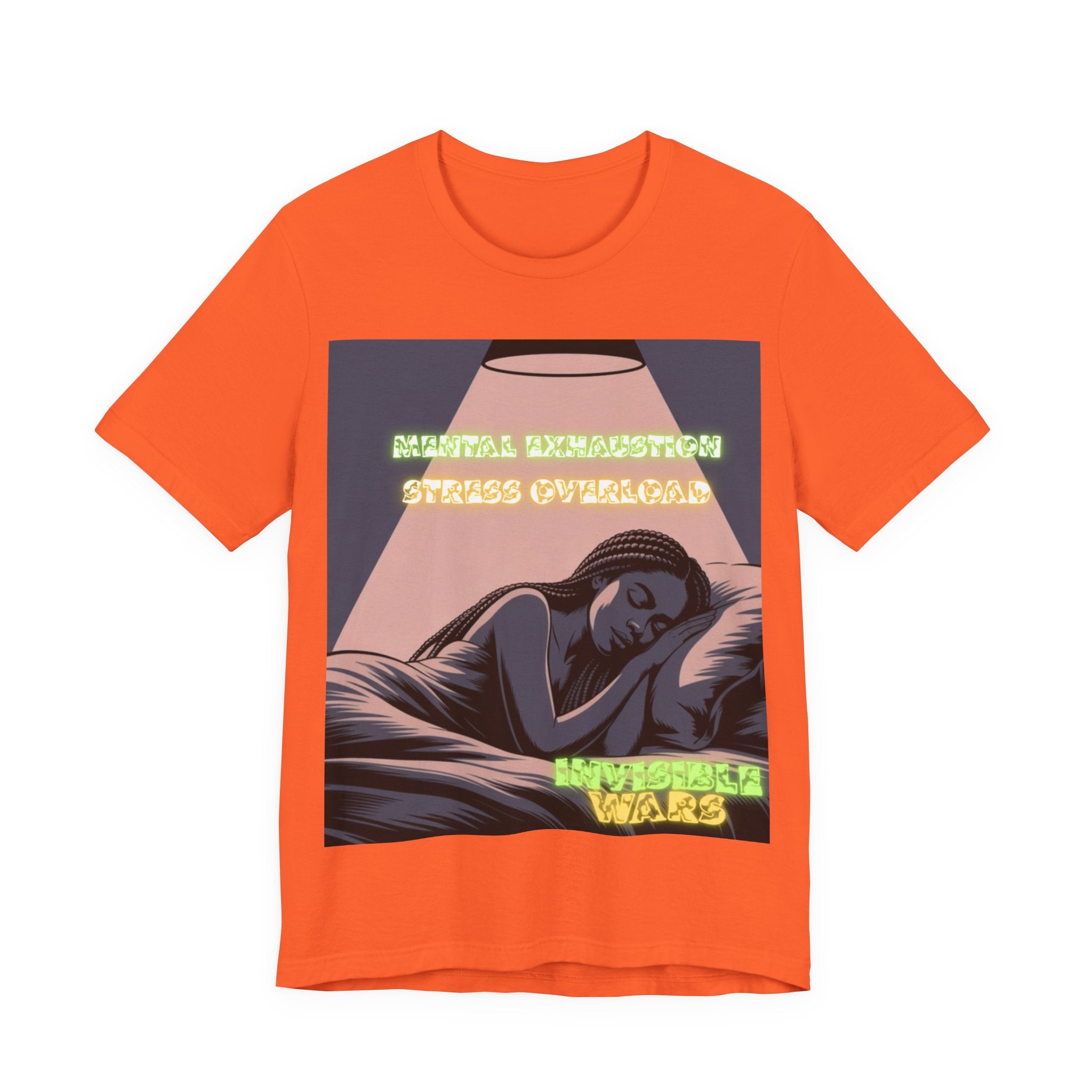 Women T- Shirt - Mental Exhaustion Invisible Wars