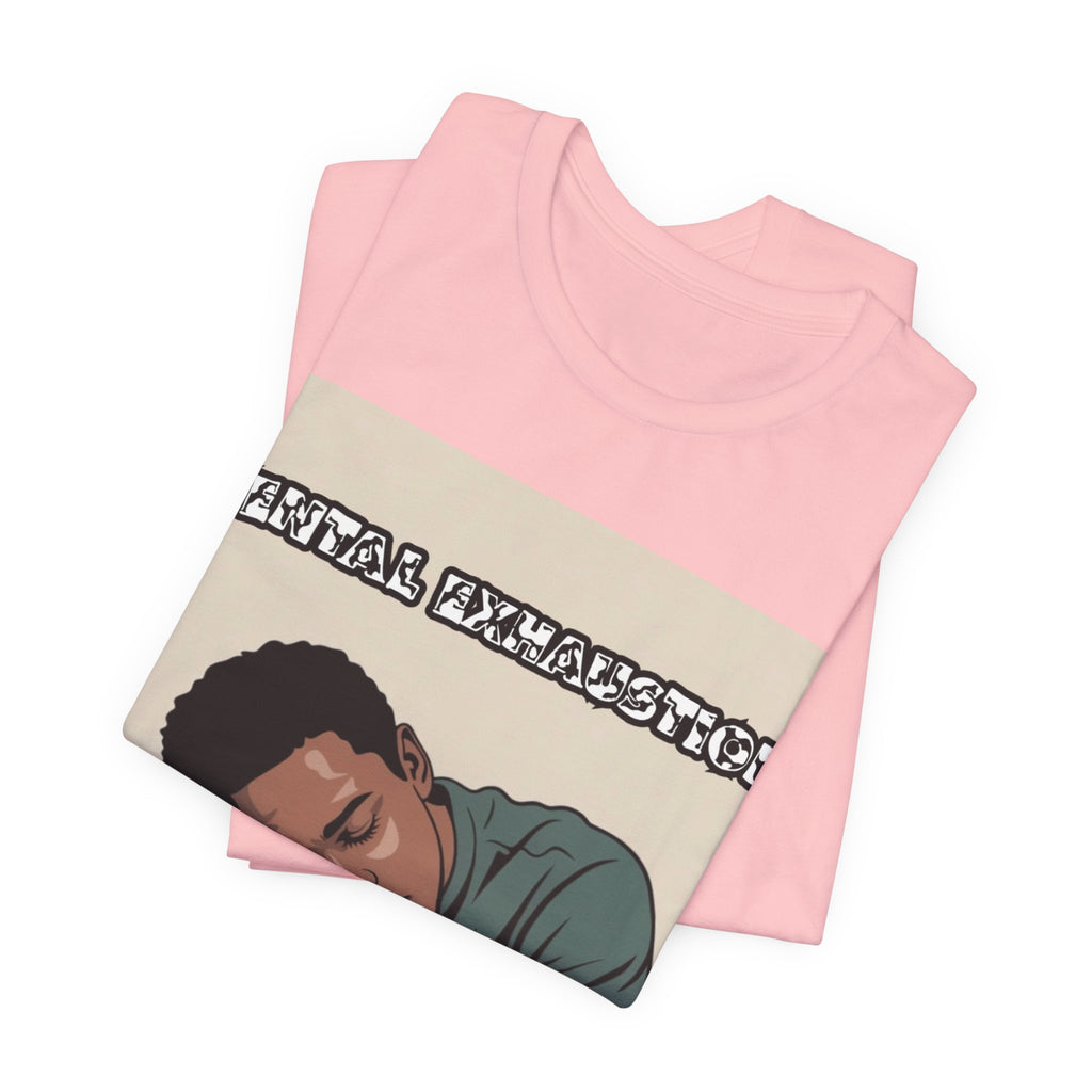 Men T-Shirt — Mental Exhaustion