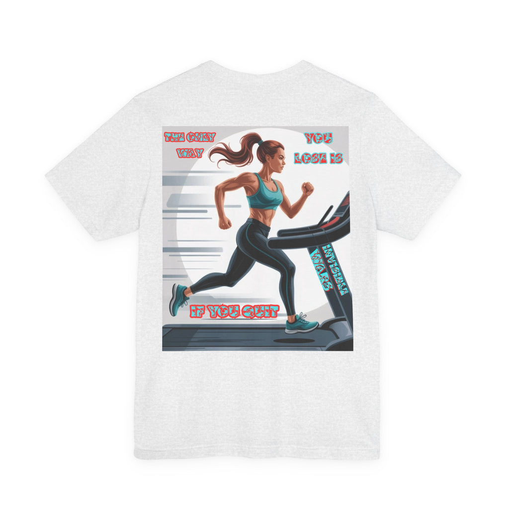 Women T-shirt — The Only Way You Lose