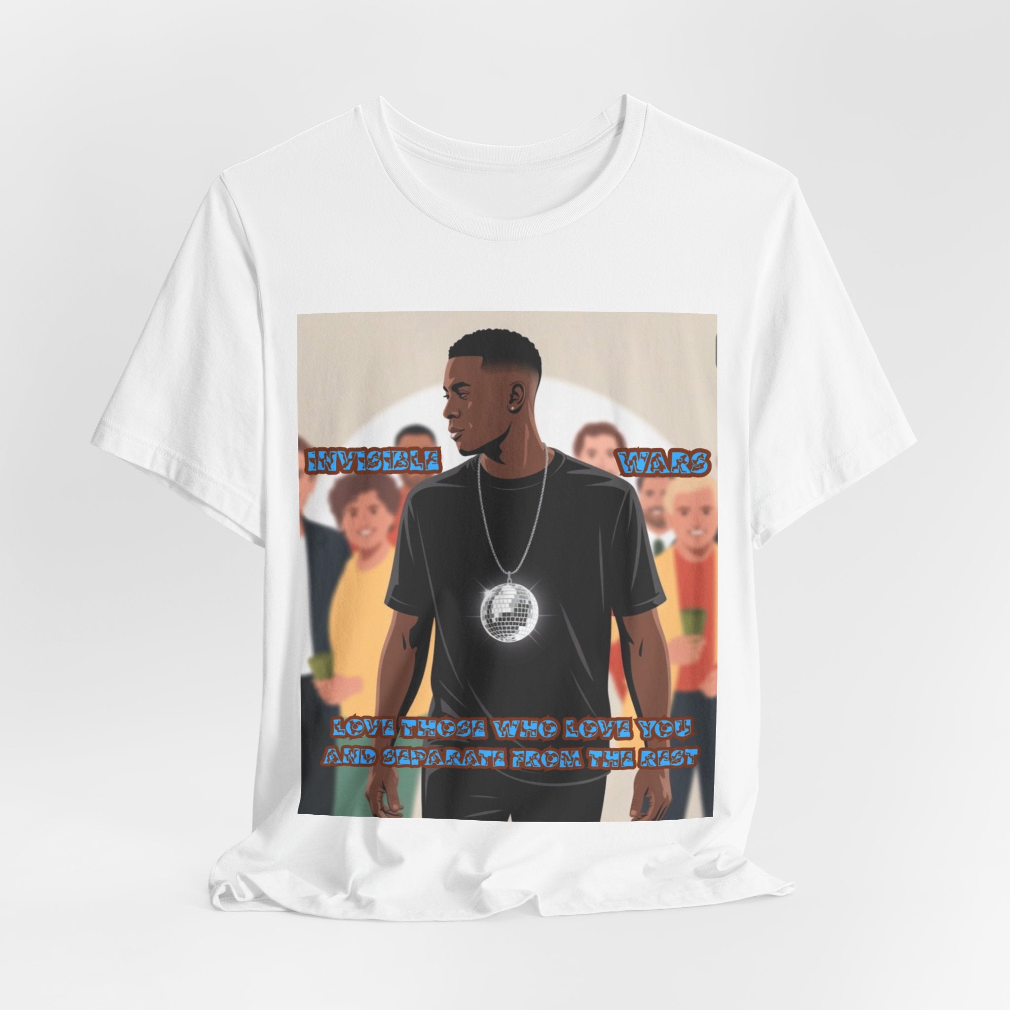 Men  T-Shirt- Love Those Who Love You