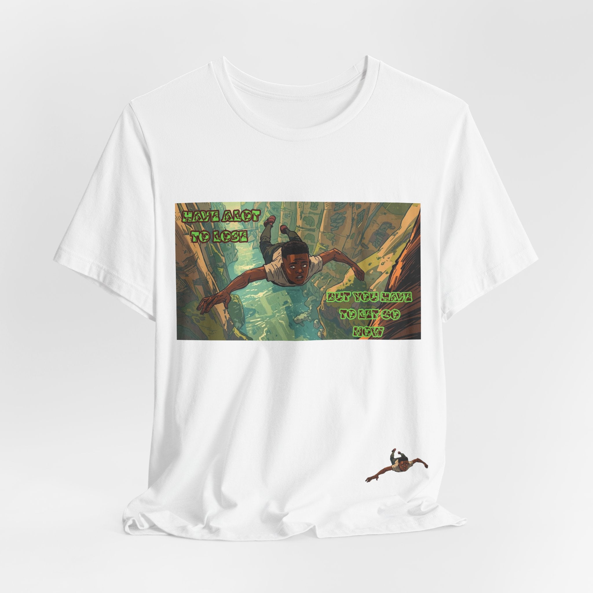 Men T-Shirt —Have Alot to Lose