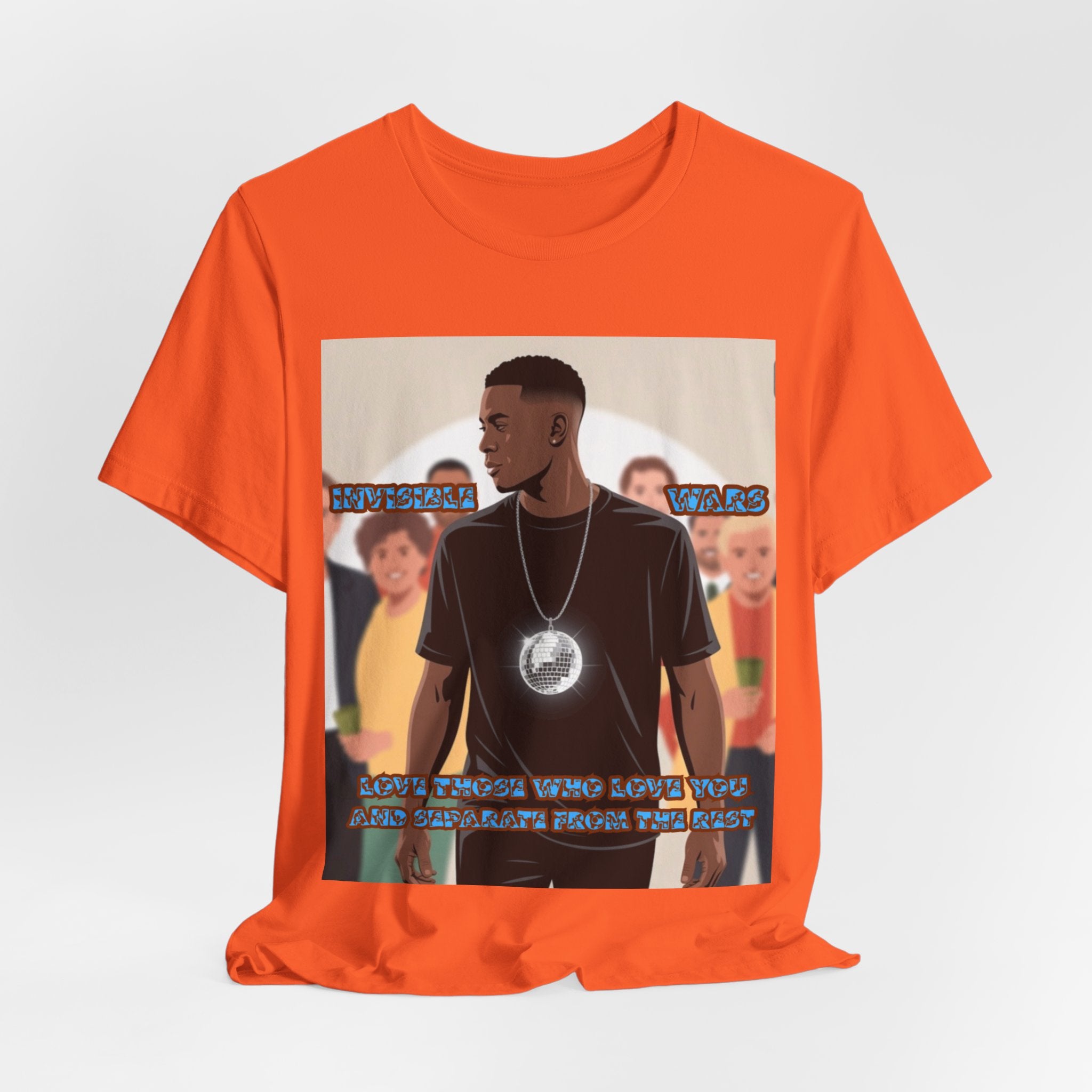 Men  T-Shirt- Love Those Who Love You