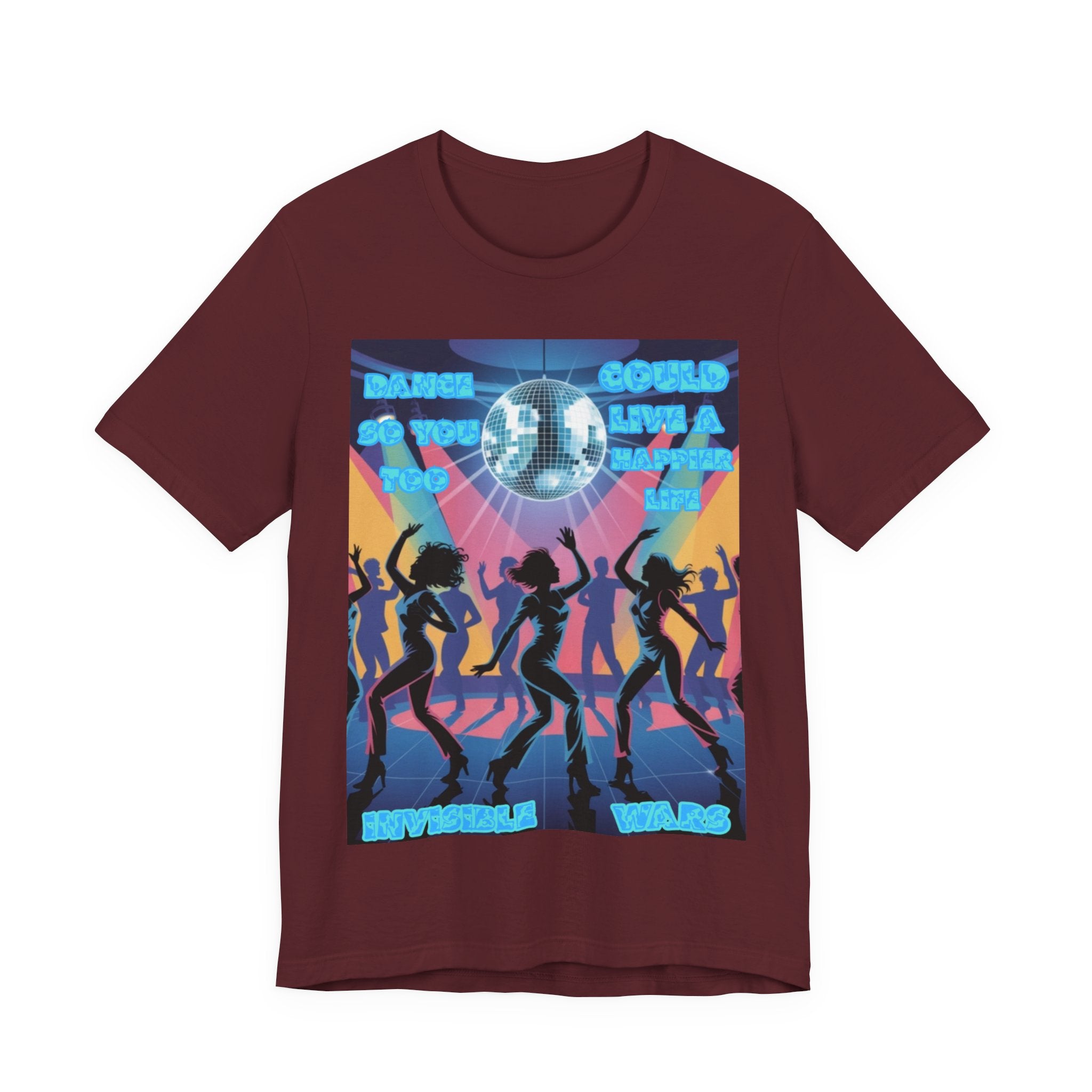 Women Tee — 'Dance So You Too Could Live A Happier Life