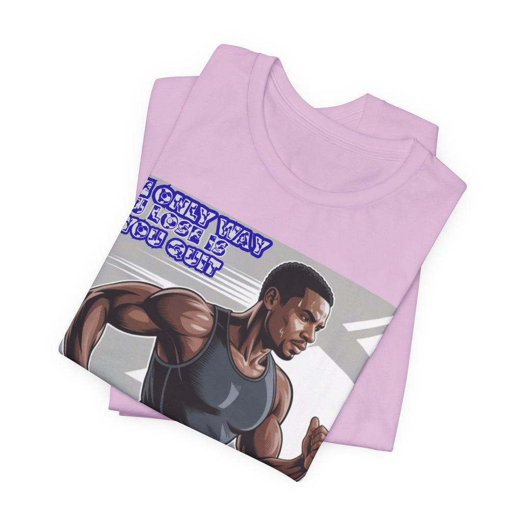 Men T‑Shirt — The only way you lose