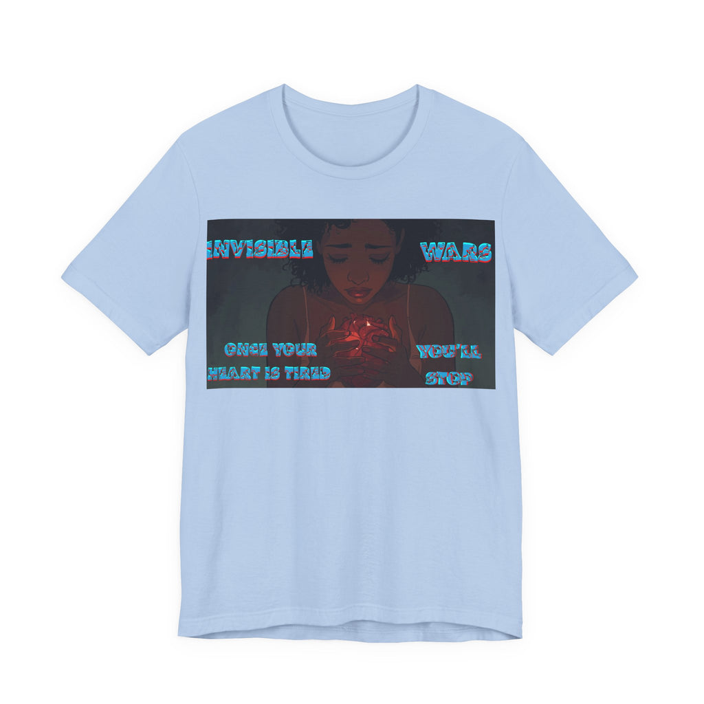 Women T-Shirt —Once your Heart Is Tired