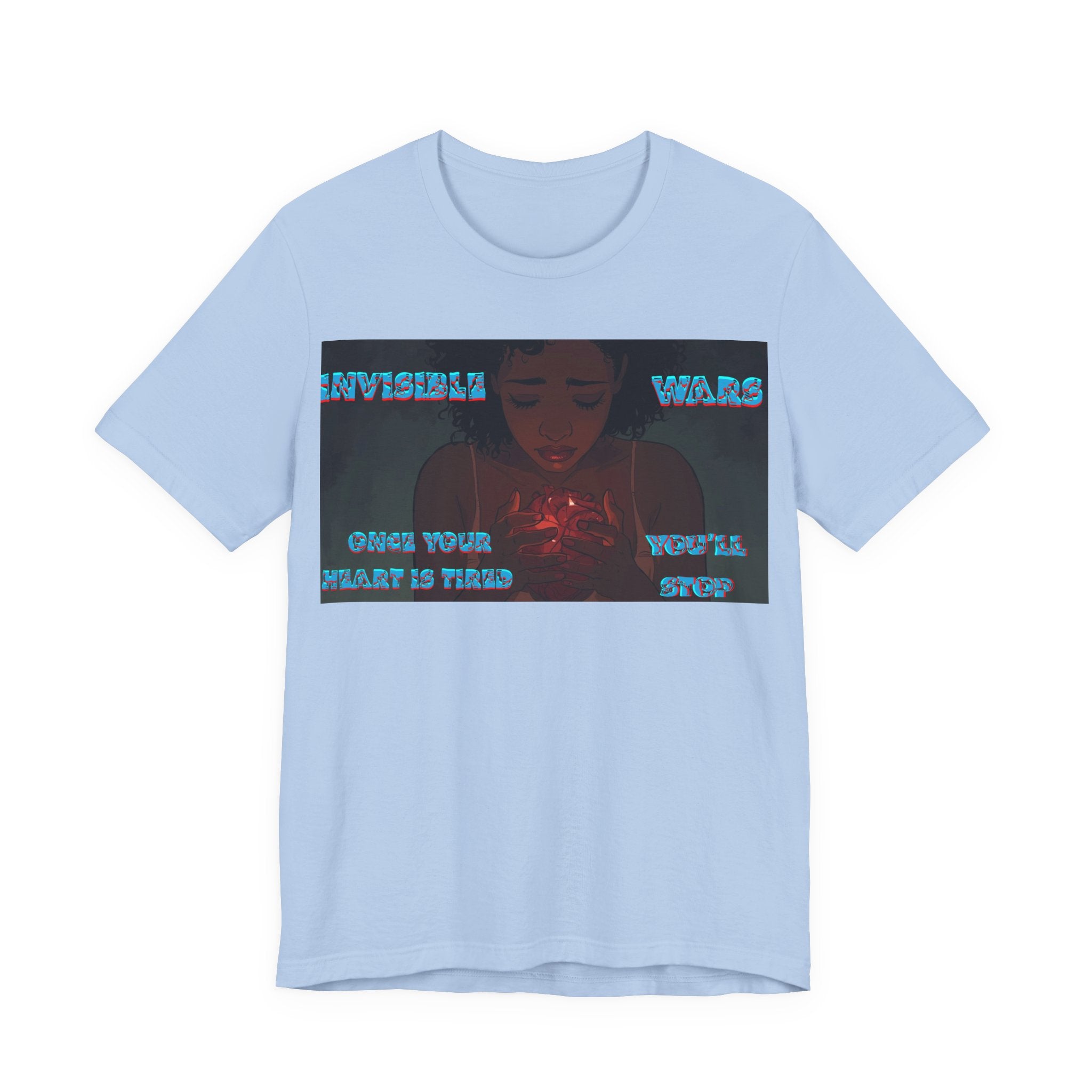 Women T-Shirt —Once your Heart Is Tired