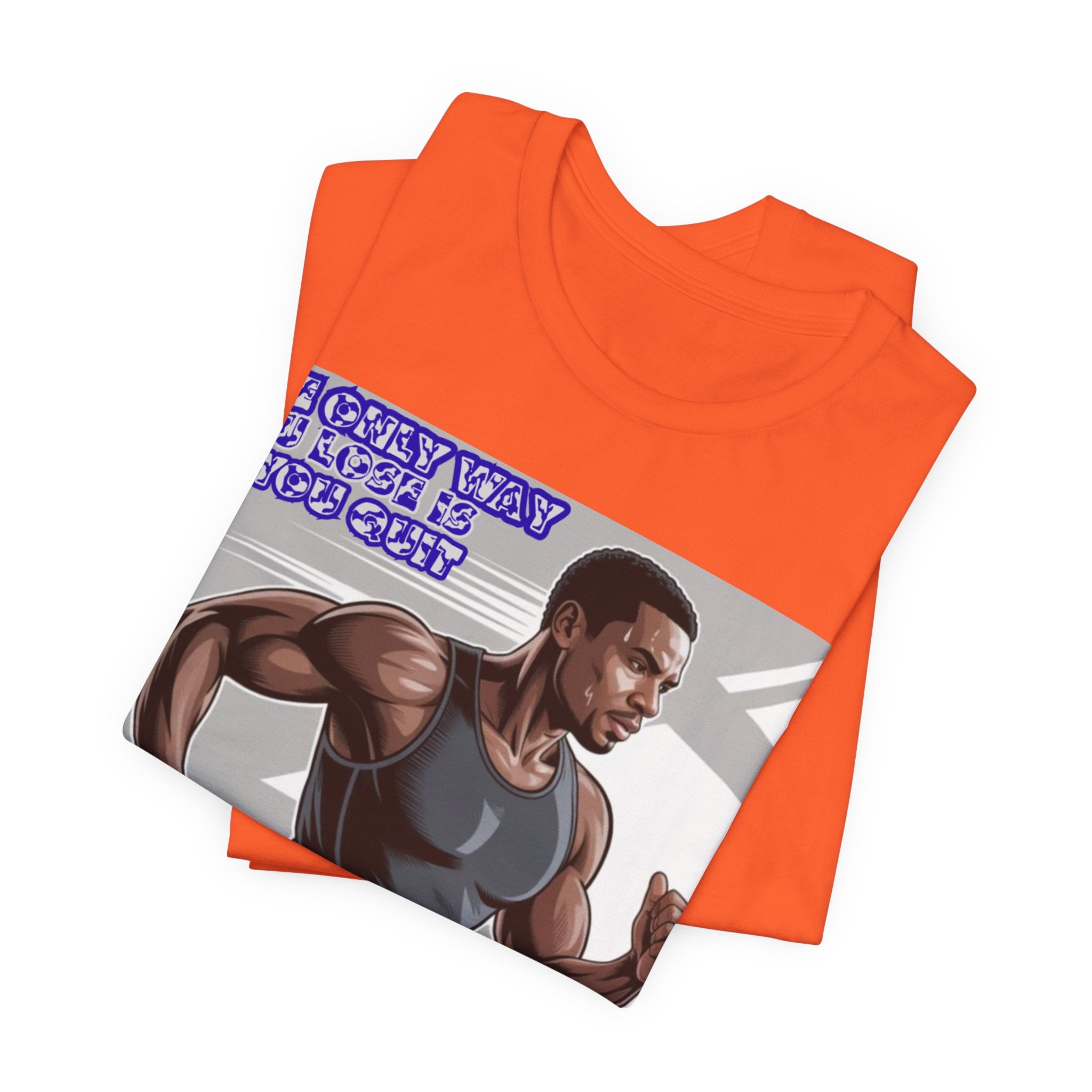 Men T‑Shirt — The only way you lose