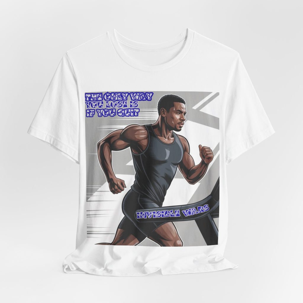 Men T‑Shirt — The only way you lose