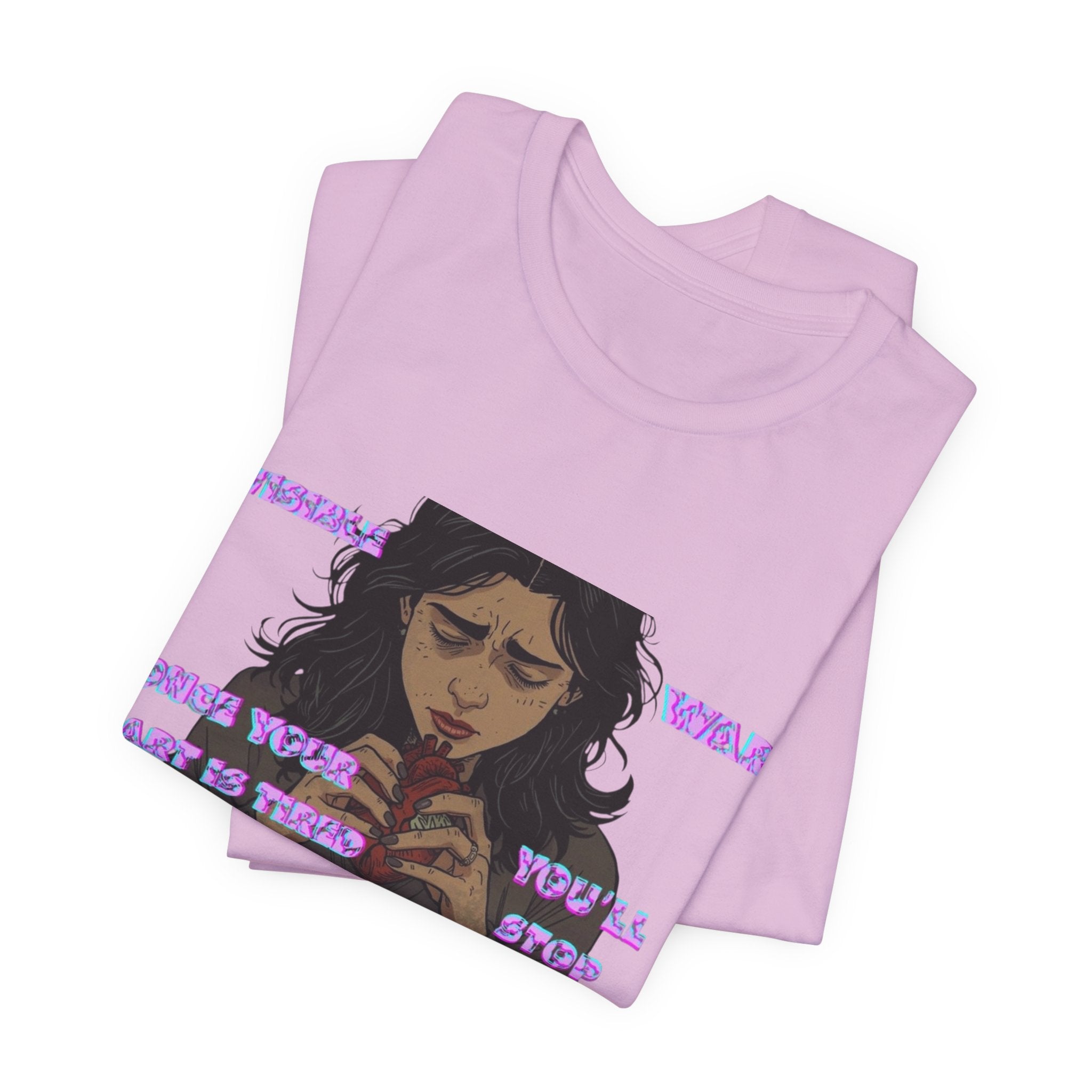 Women T-Shirt — Once your Heart Is Tired