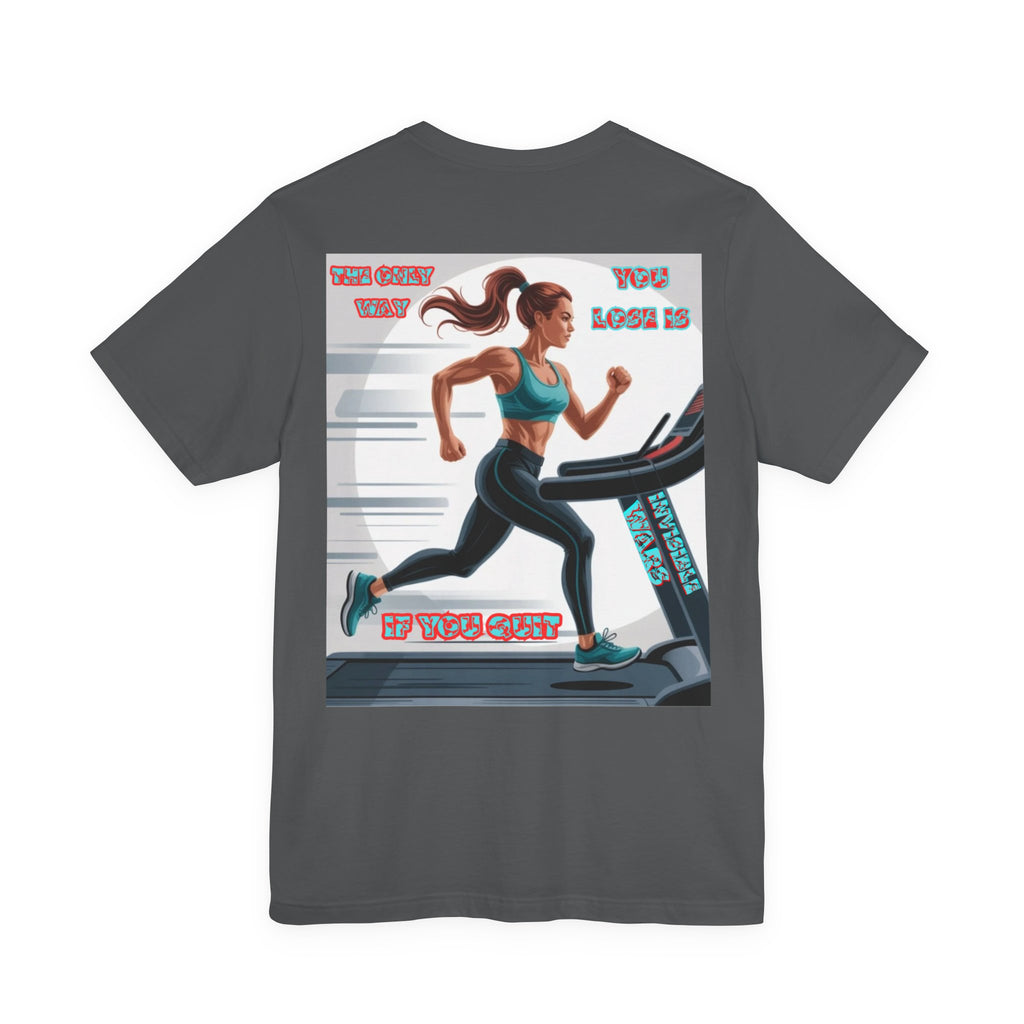 Women T-shirt — The Only Way You Lose