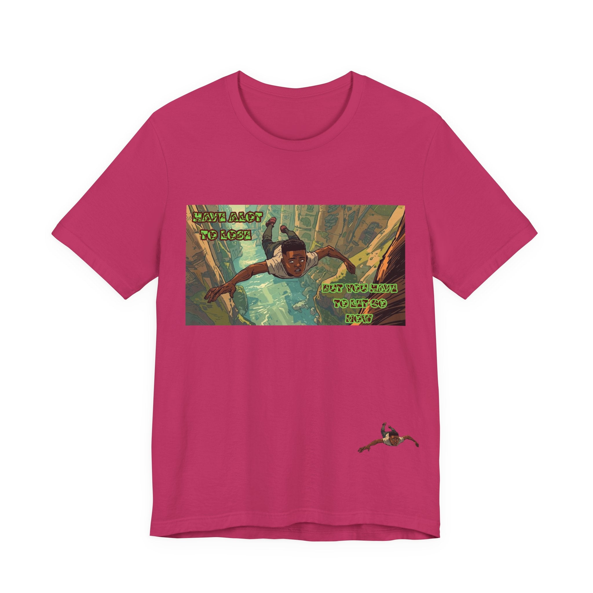 Men T-Shirt —Have Alot to Lose