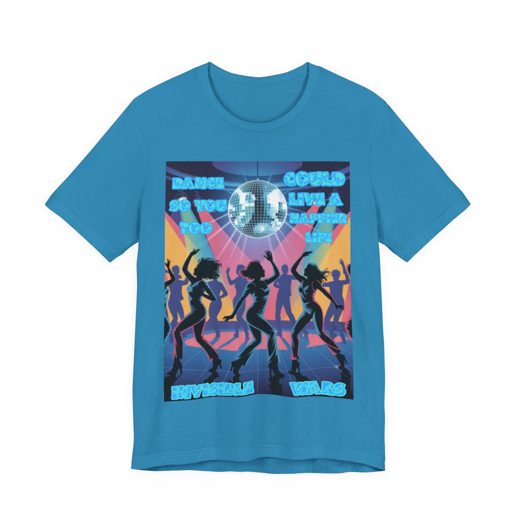 Men T-Shirt — Dance So You Too Could Live A Happier Life