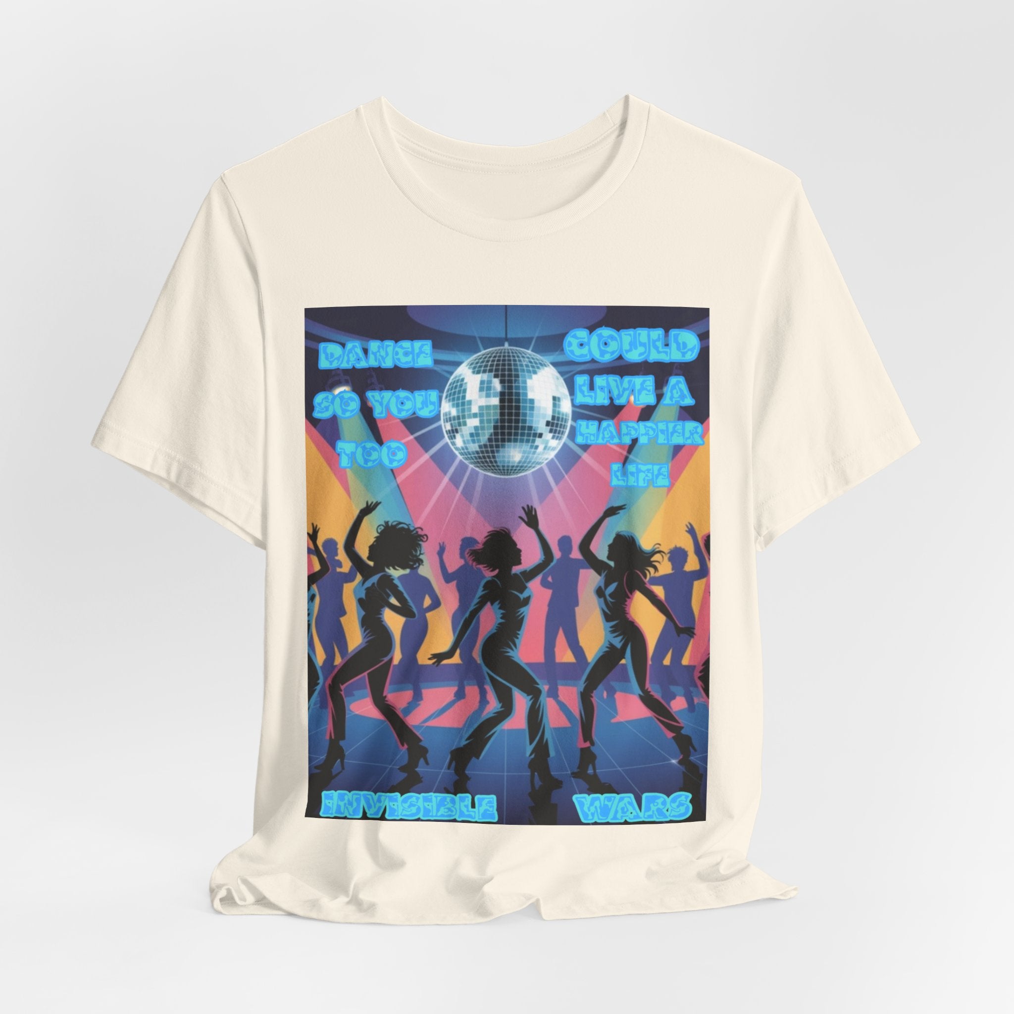 Men T-Shirt — Dance So You Too Could Live A Happier Life