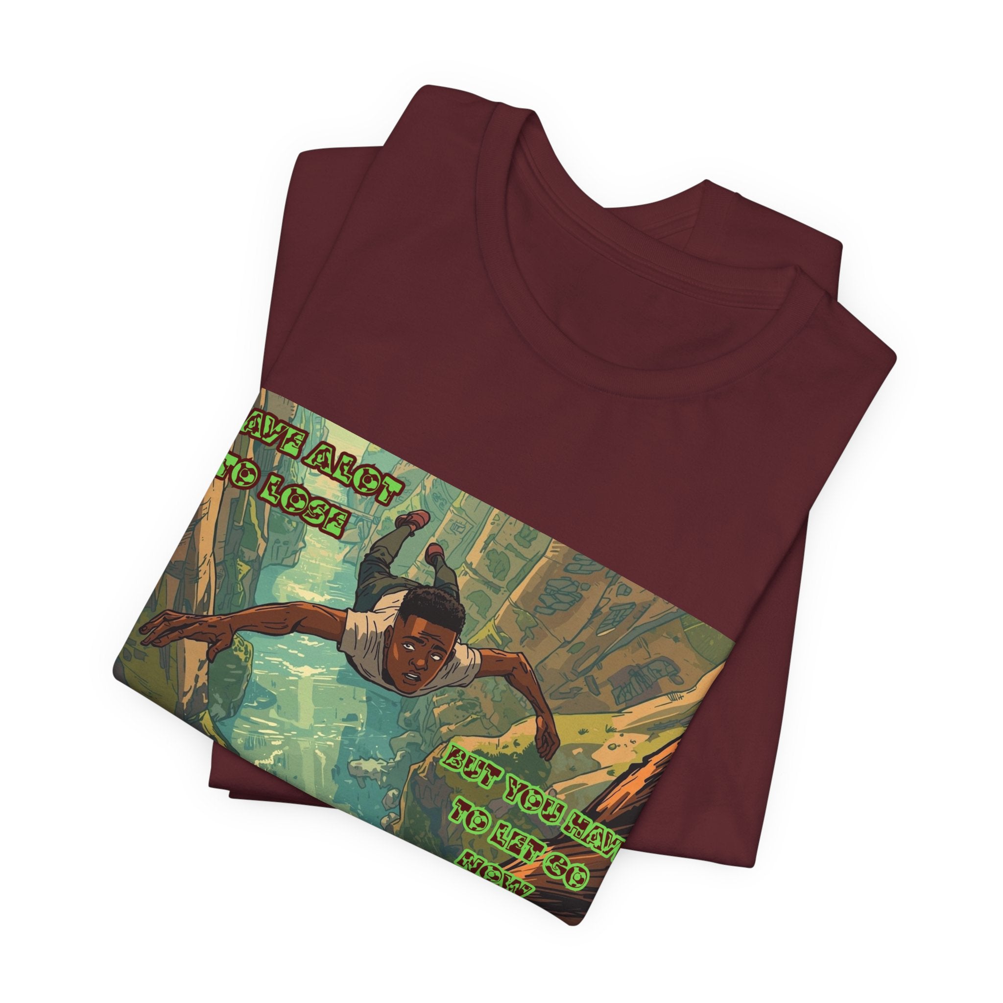 Men T-Shirt —Have Alot to Lose