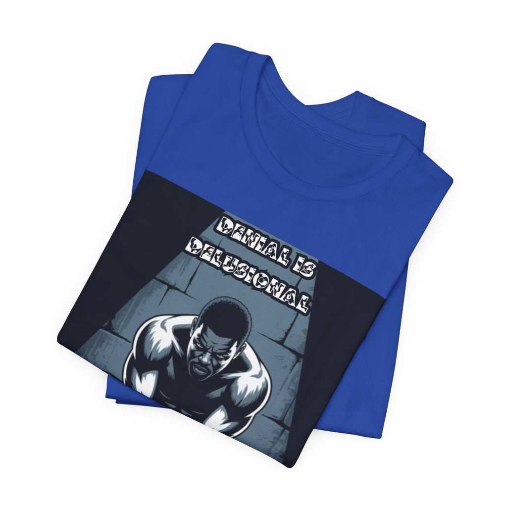 Men T-Shirt – -Denial is Delusional