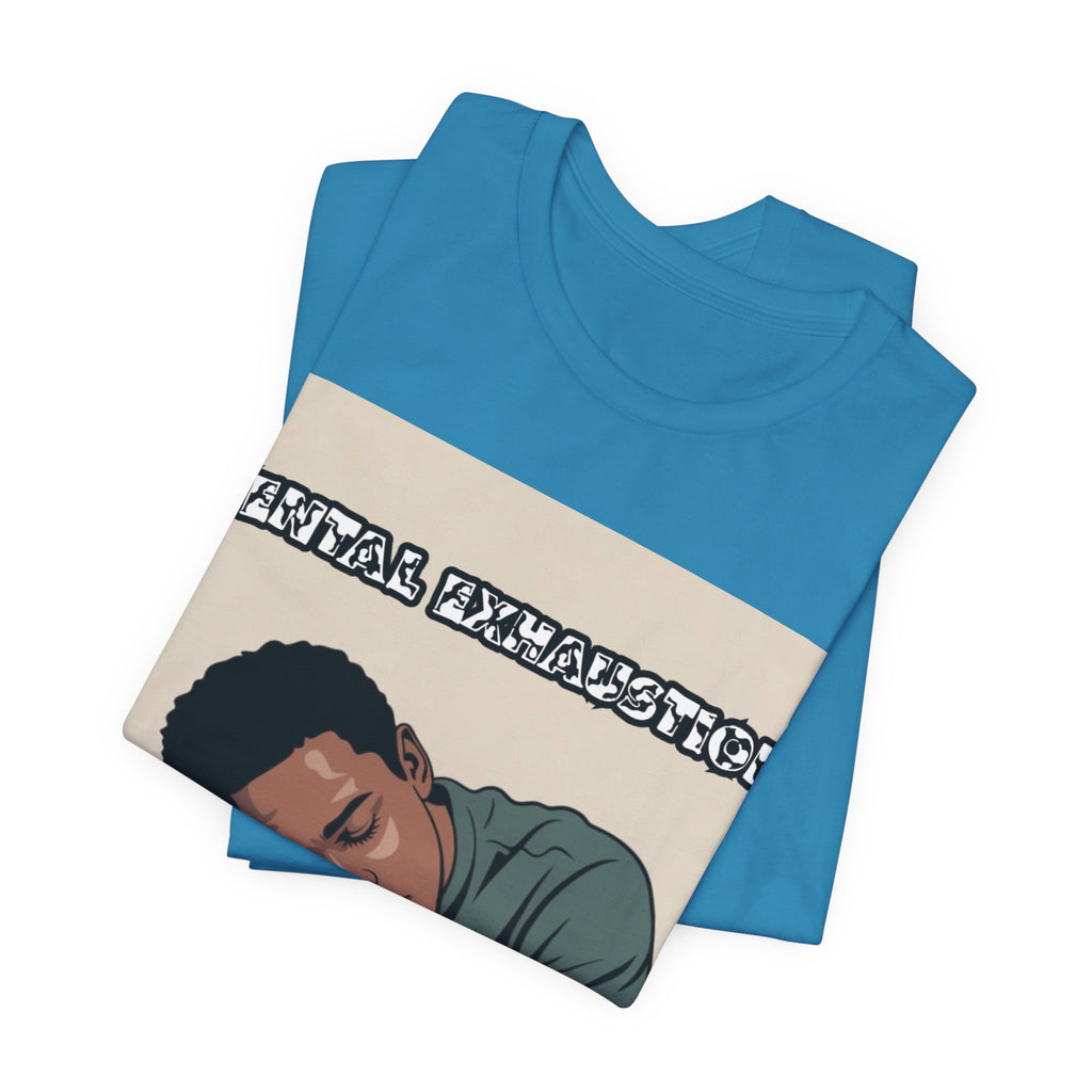 Men T-Shirt — Mental Exhaustion