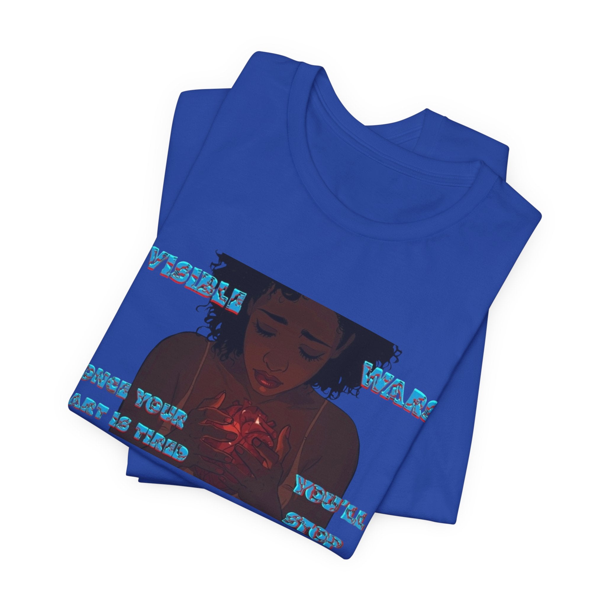 Women T-Shirt —Once your Heart Is Tired