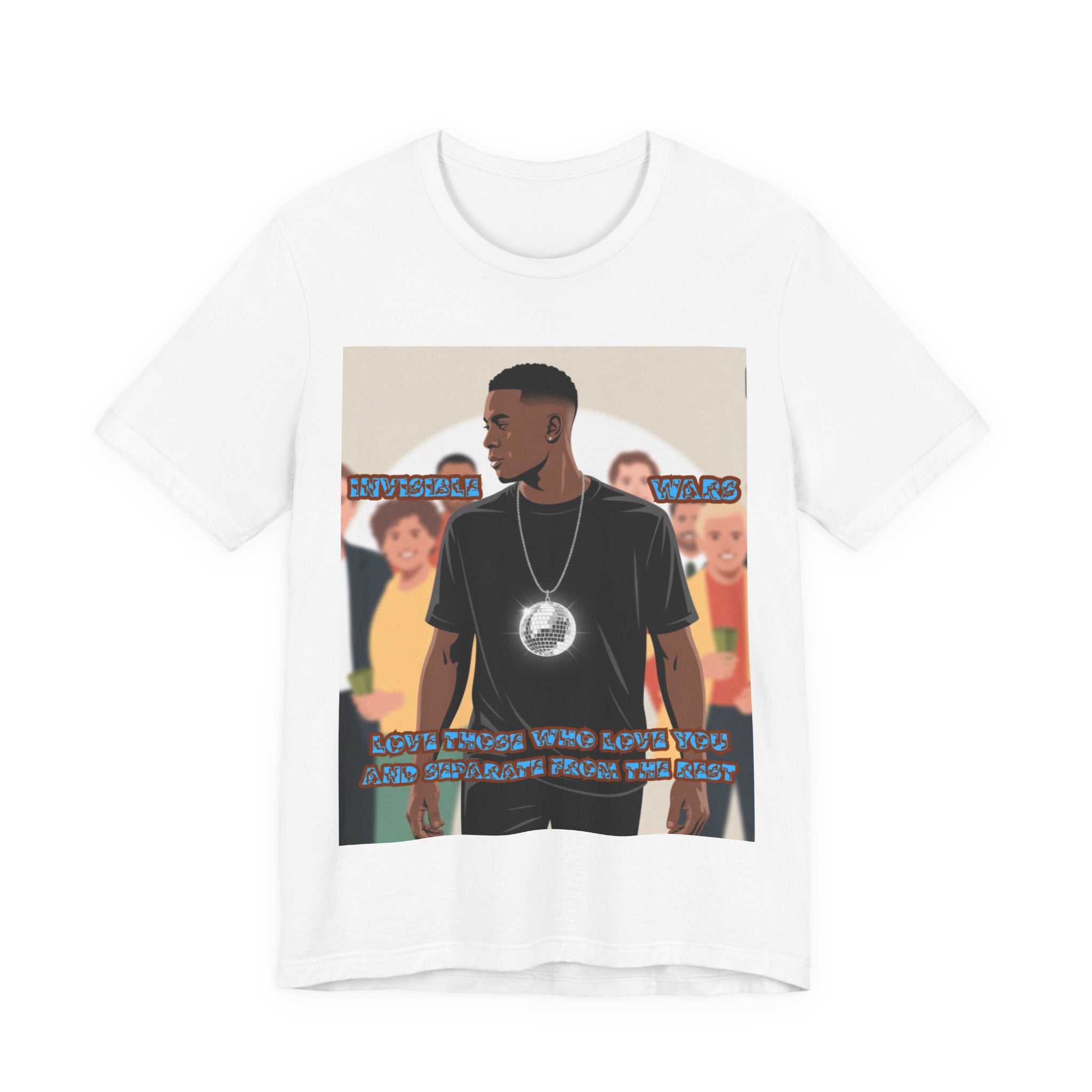 Men  T-Shirt- Love Those Who Love You