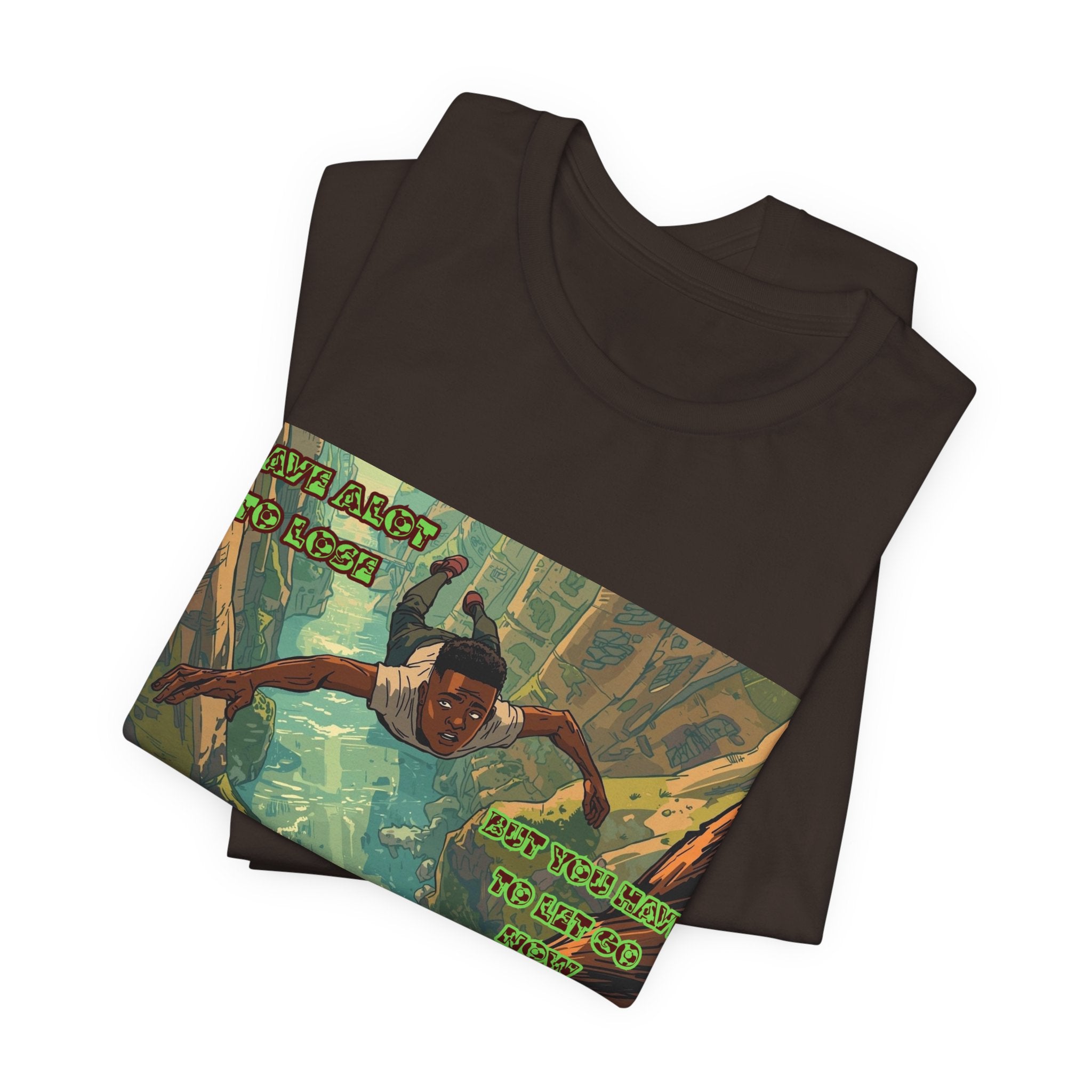 Men T-Shirt —Have Alot to Lose