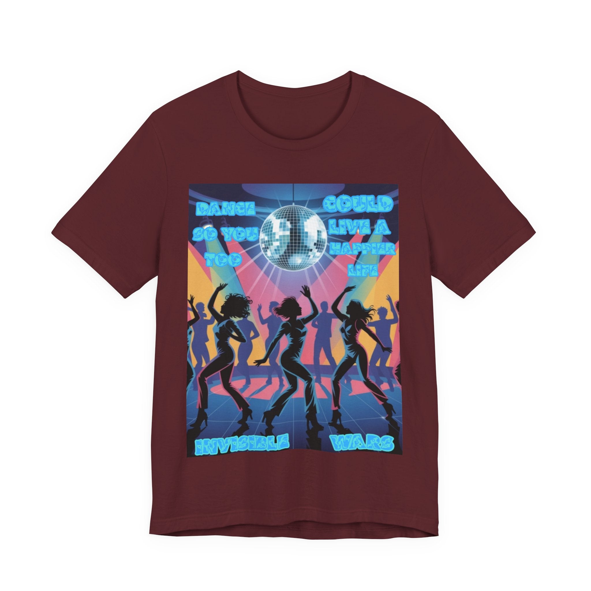 Men T-Shirt — Dance So You Too Could Live A Happier Life