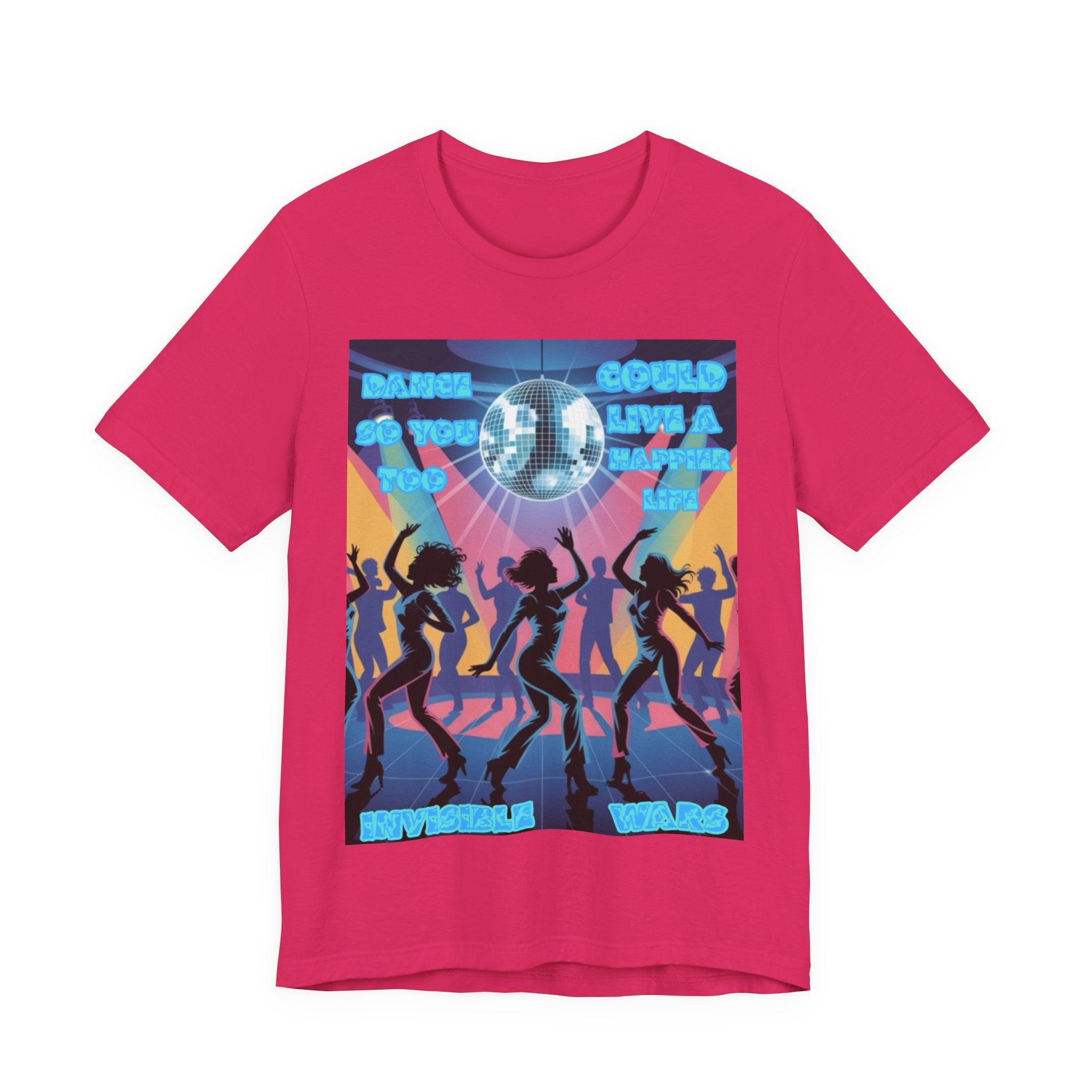 Men T-Shirt — Dance So You Too Could Live A Happier Life