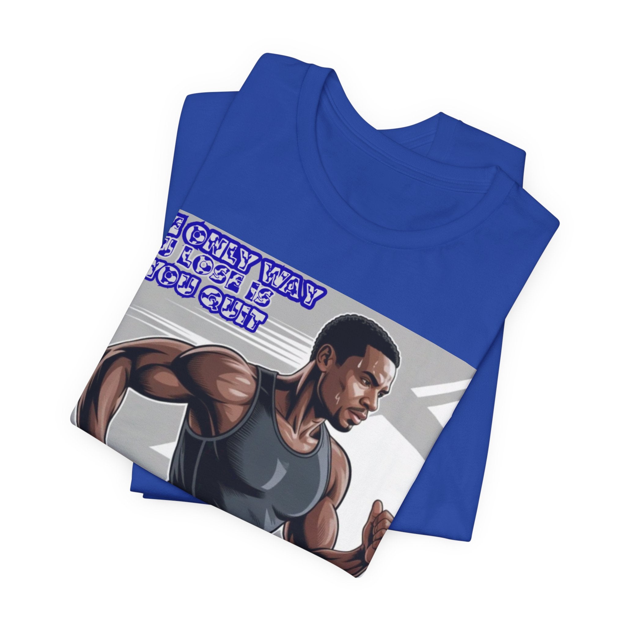 Men T‑Shirt — The only way you lose