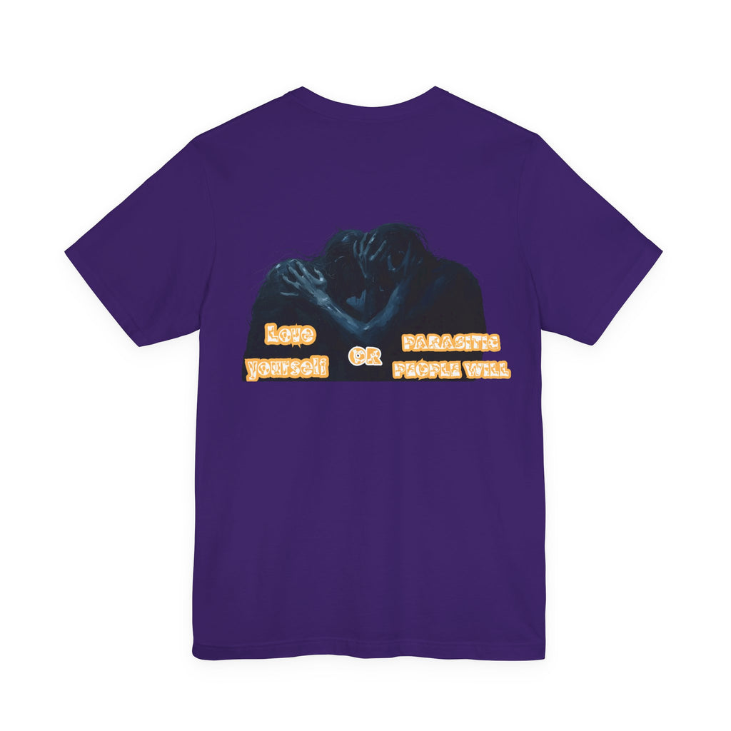 Women T-shirt — Love yourself or Parasitic people will