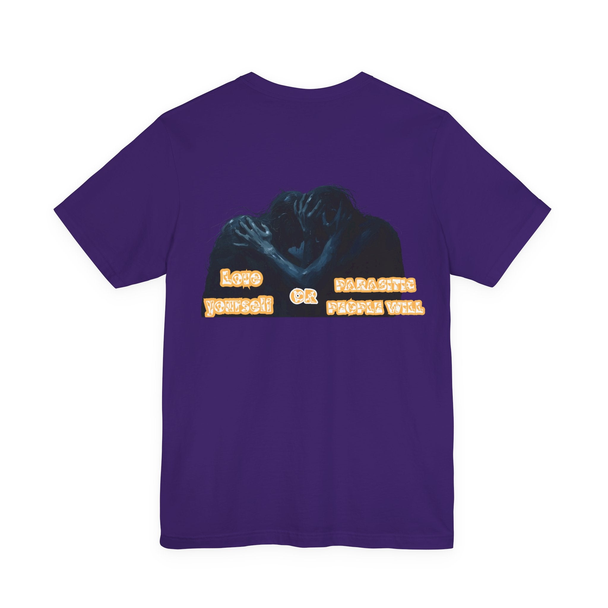 Women T-shirt — Love yourself or Parasitic people will