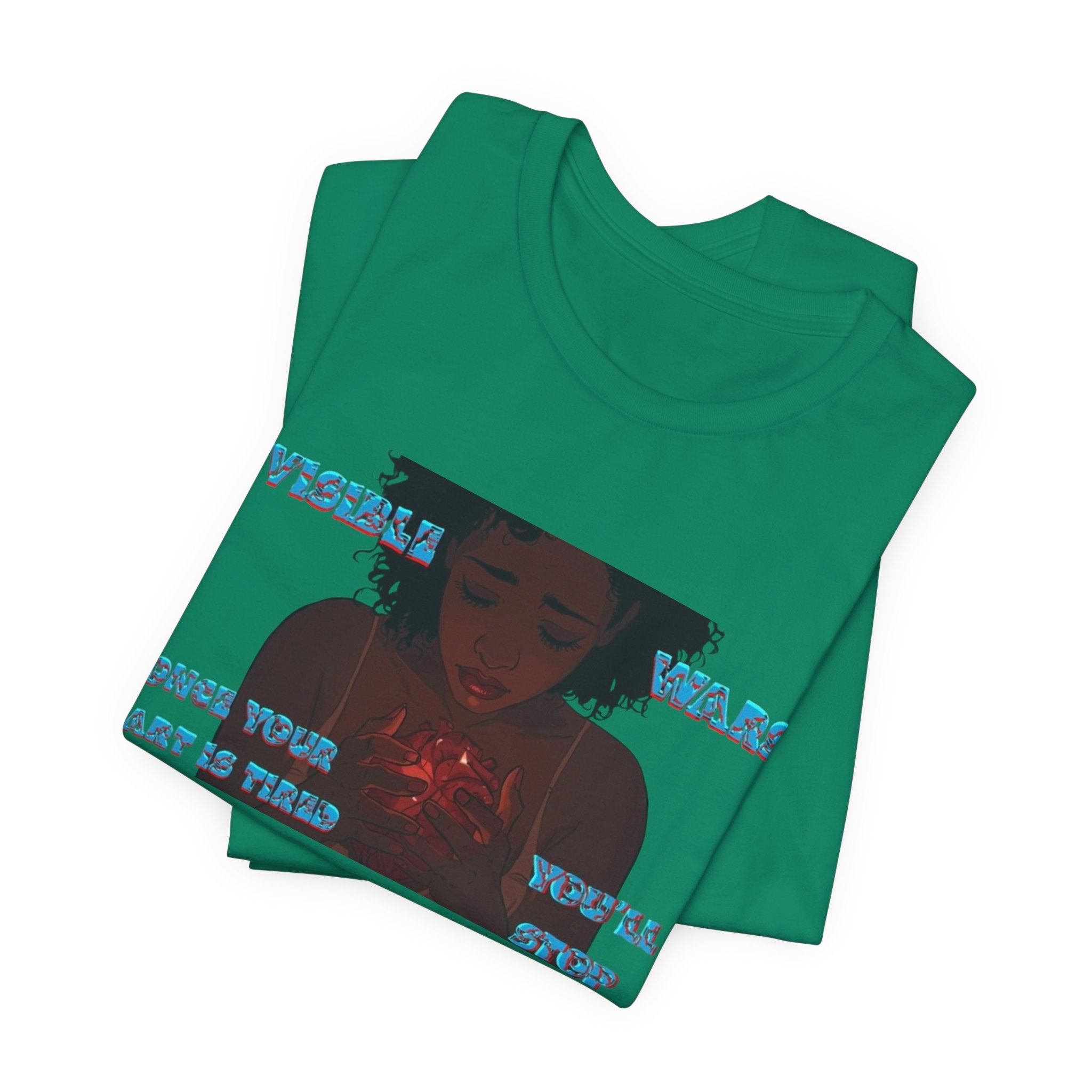 Women T-Shirt —Once your Heart Is Tired