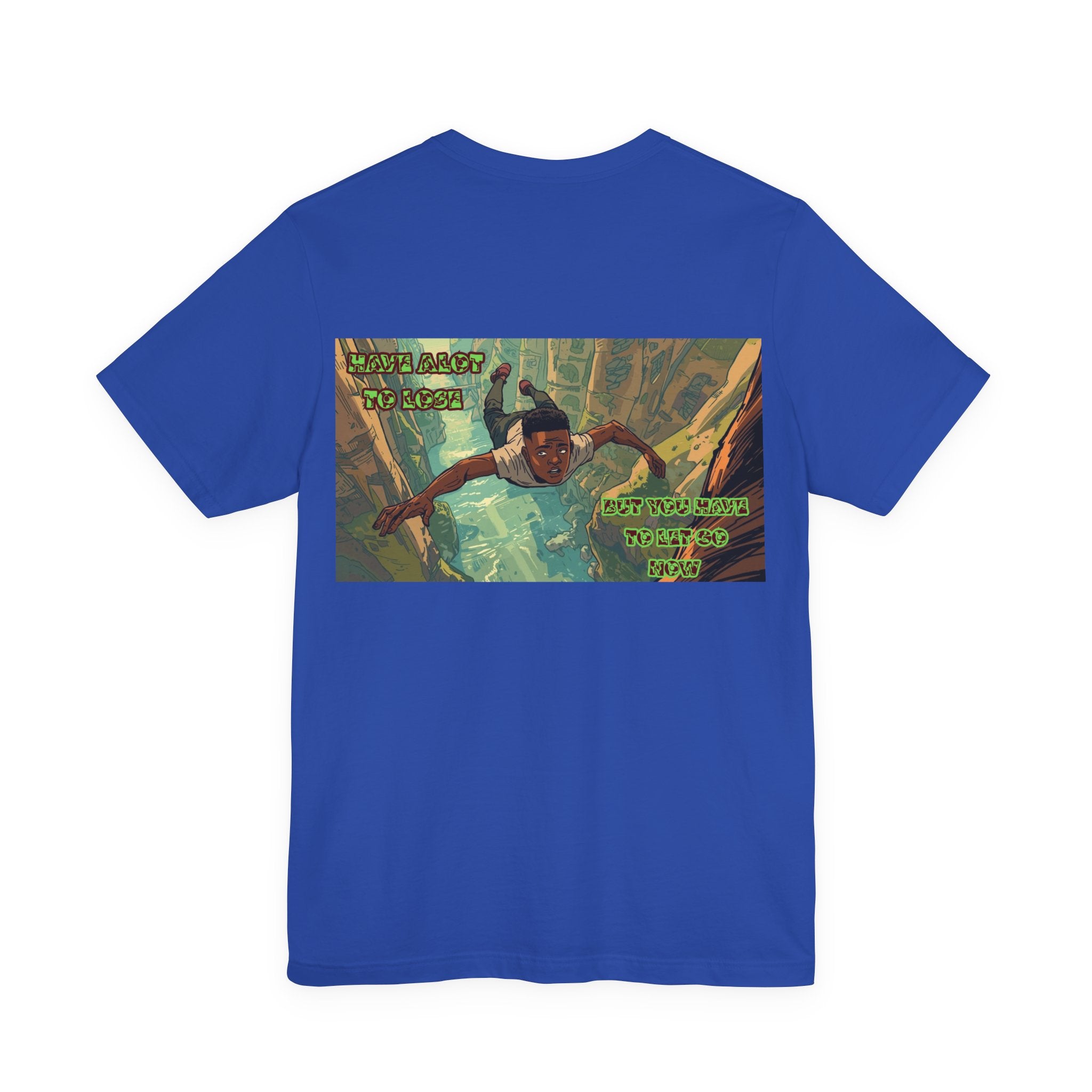 Men T-shirt - Have A Lot to Lose
