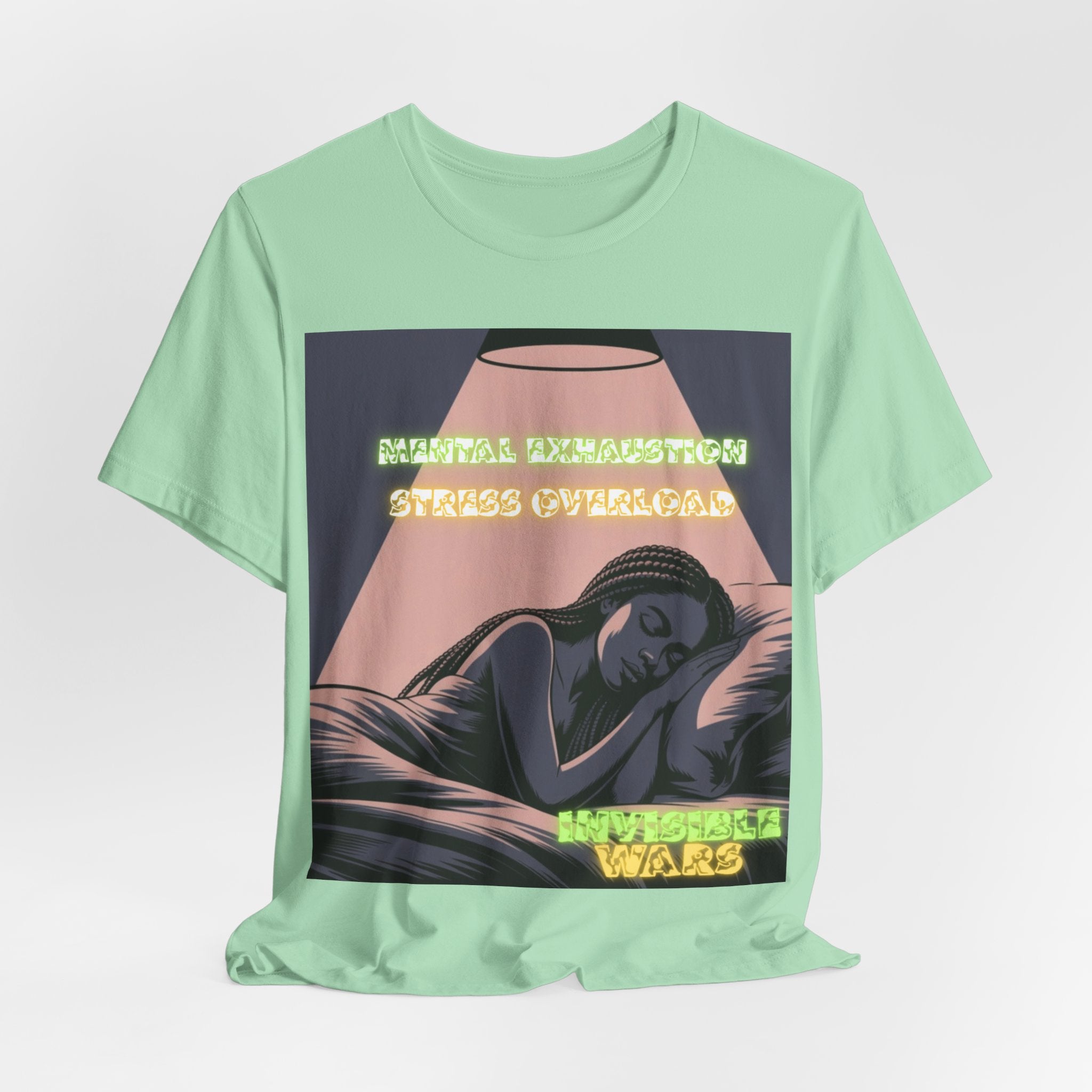 Women T- Shirt - Mental Exhaustion Invisible Wars