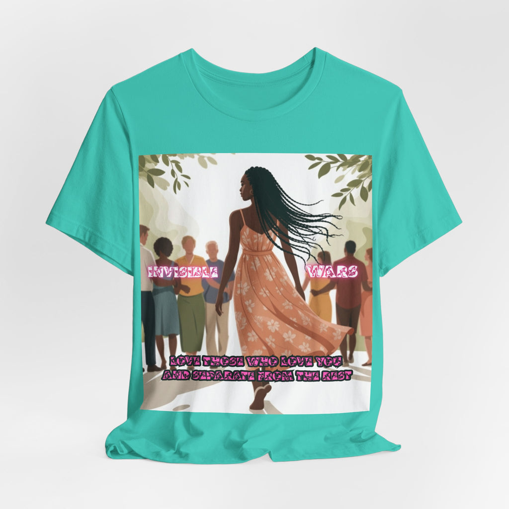 Women T-Shirt — Love Those Who Love You