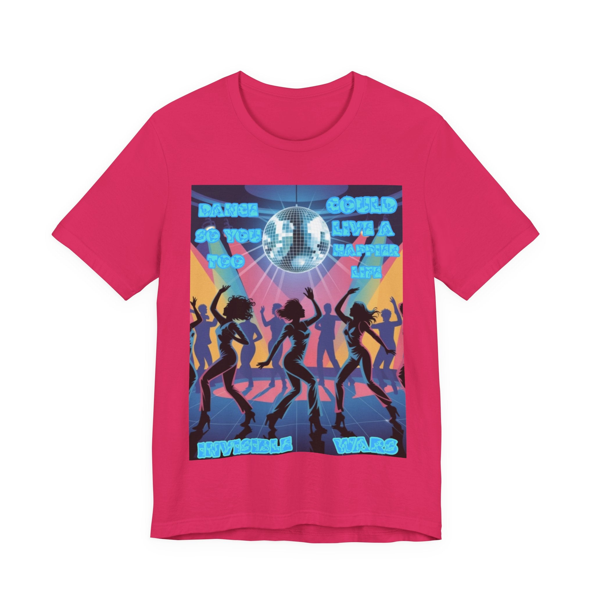 Women Tee — 'Dance So You Too Could Live A Happier Life