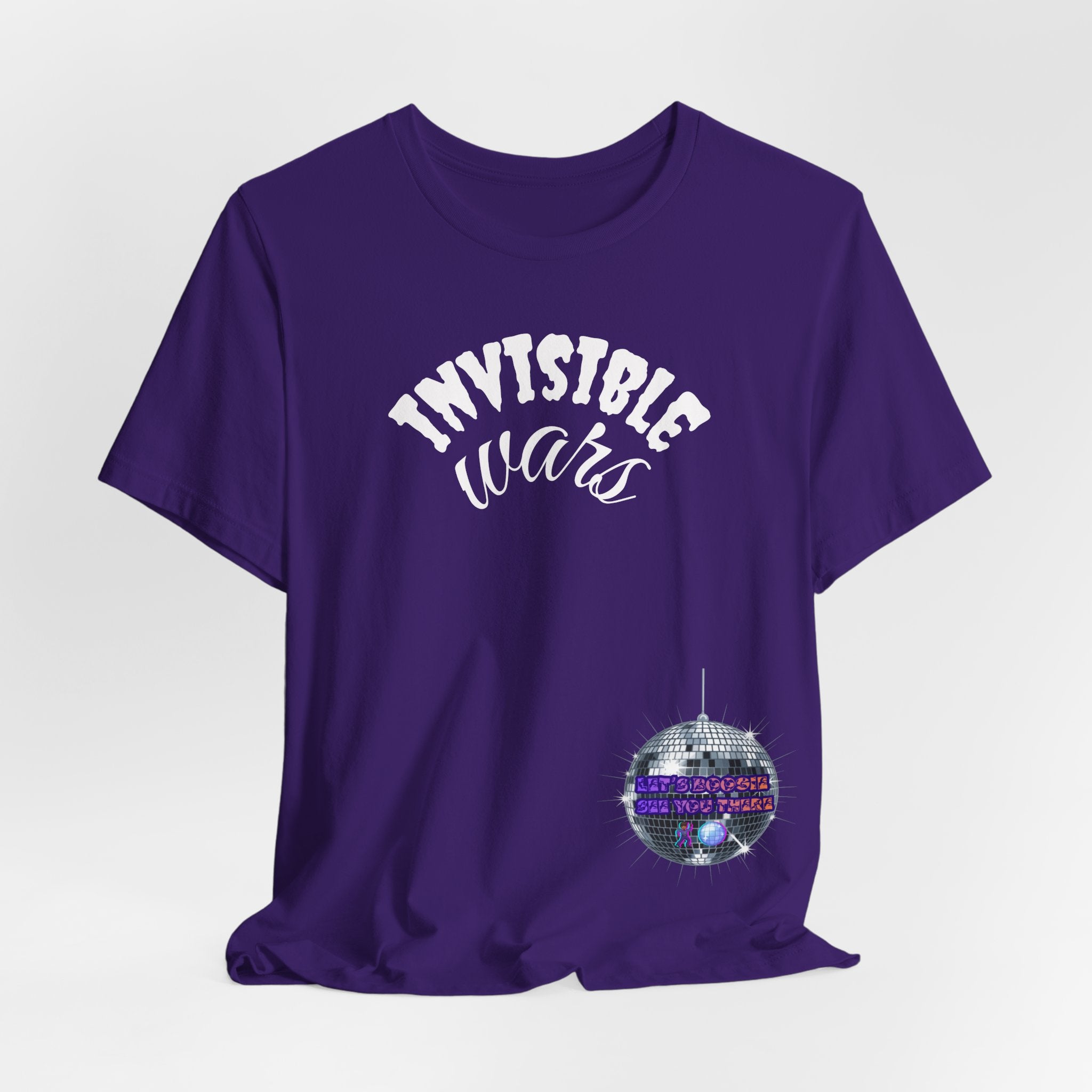Women Invisible Wars T-shirt— See Youe There , Lets Boogie
