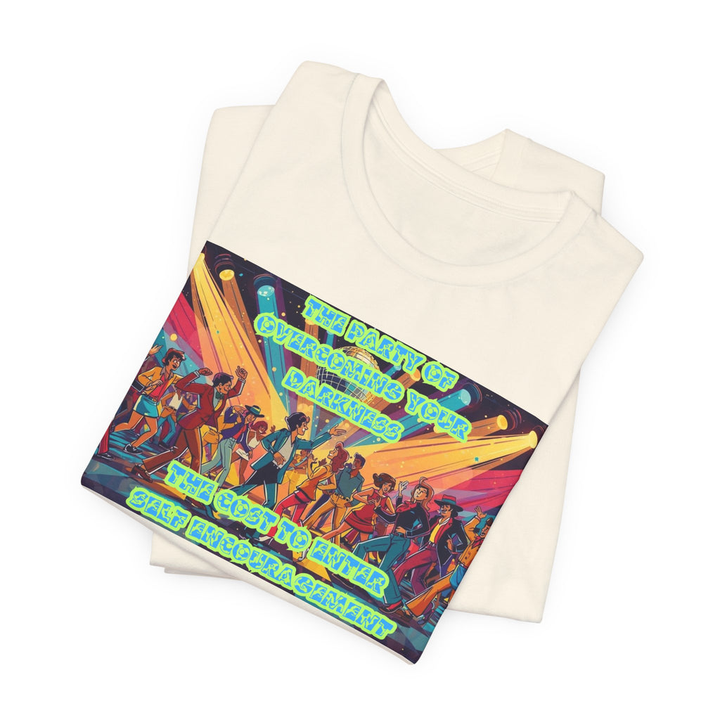 Women T-Shirt — The Party of overcoming your Darkness